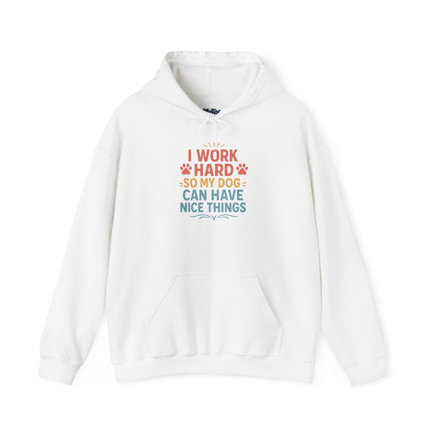 'I Work Hard So May Dog Can Have Nice Things' Unisex Hoodie