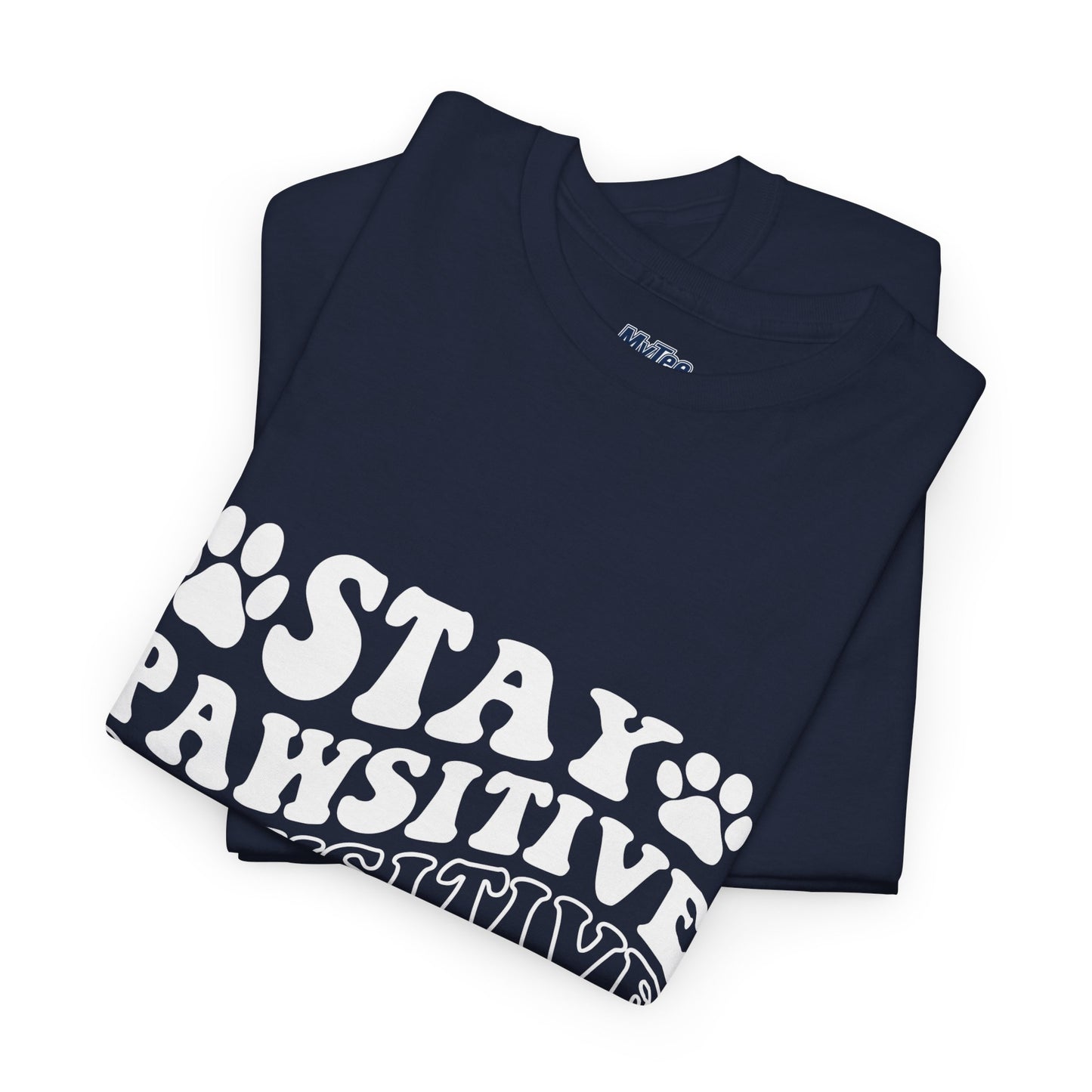 Stay Pawsitive Unisex T-Shirt For Animal Lovers