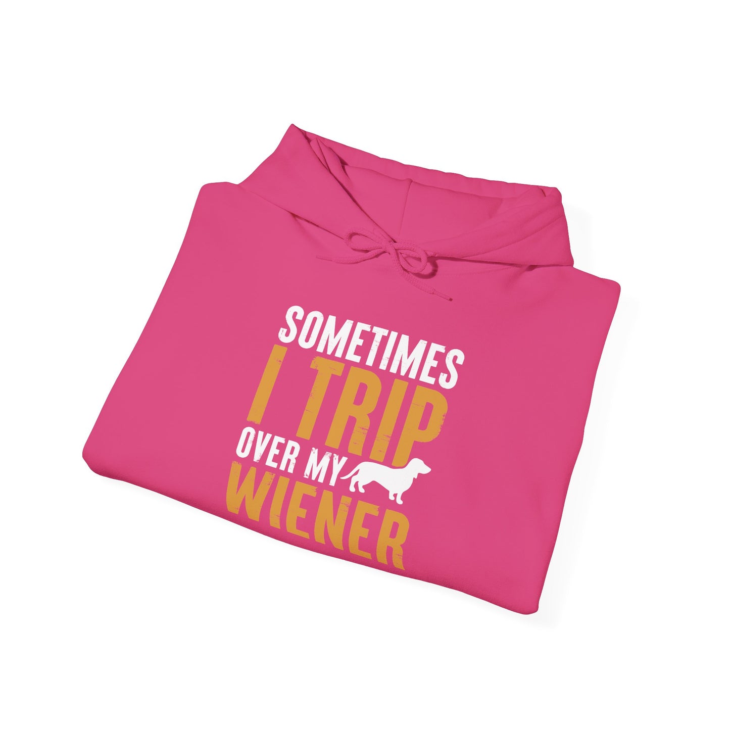 Sometimes I Trip Over My Wiener Unisex Hoodie