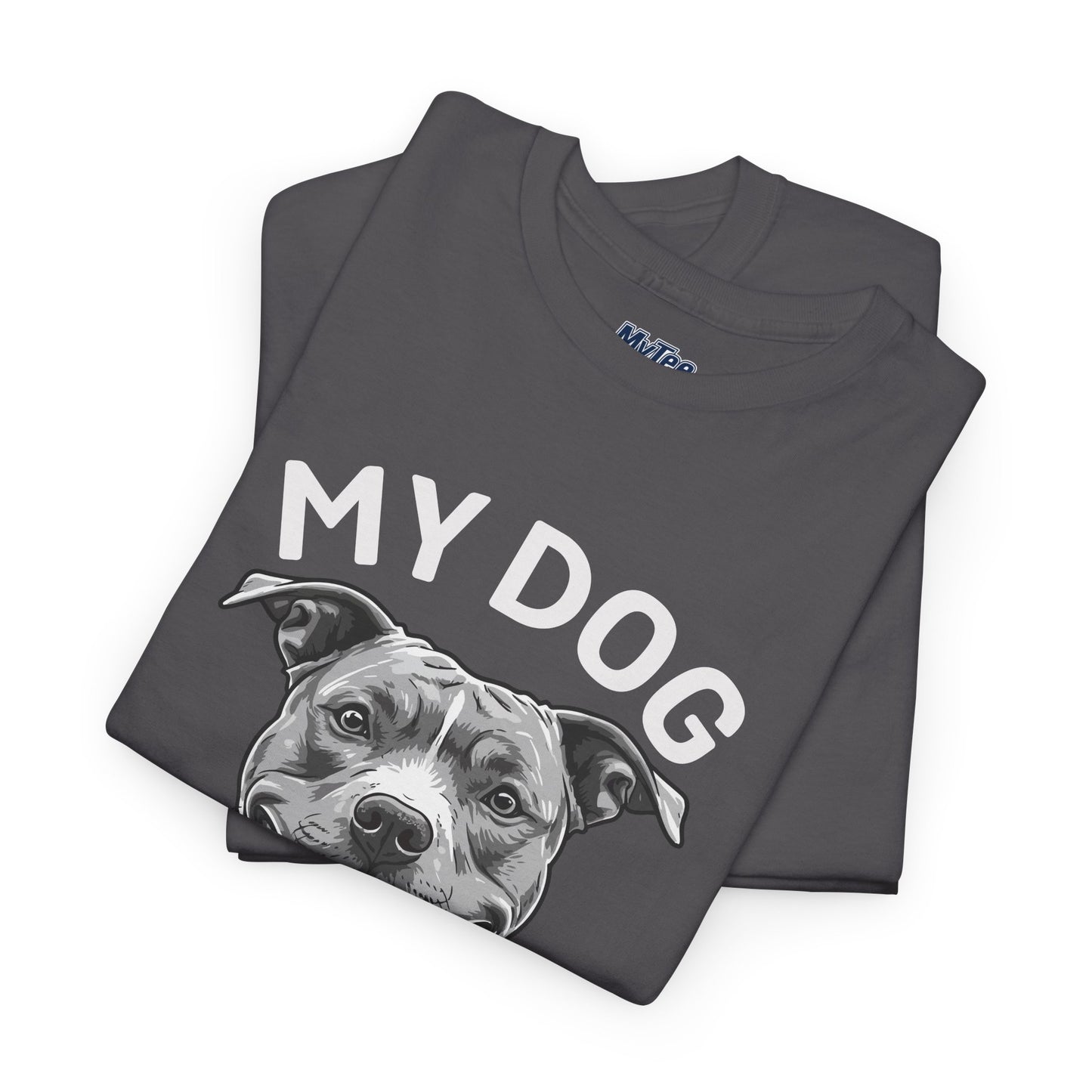 My Dog Won't Fight But I Will Unisex Heavy Cotton T-Shirt | Pet Owner Gift