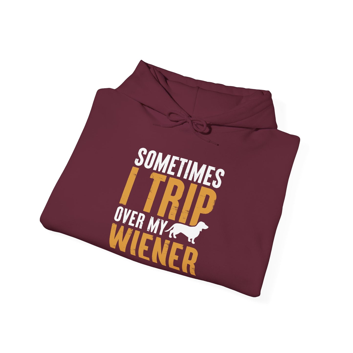 Sometimes I Trip Over My Wiener Unisex Hoodie