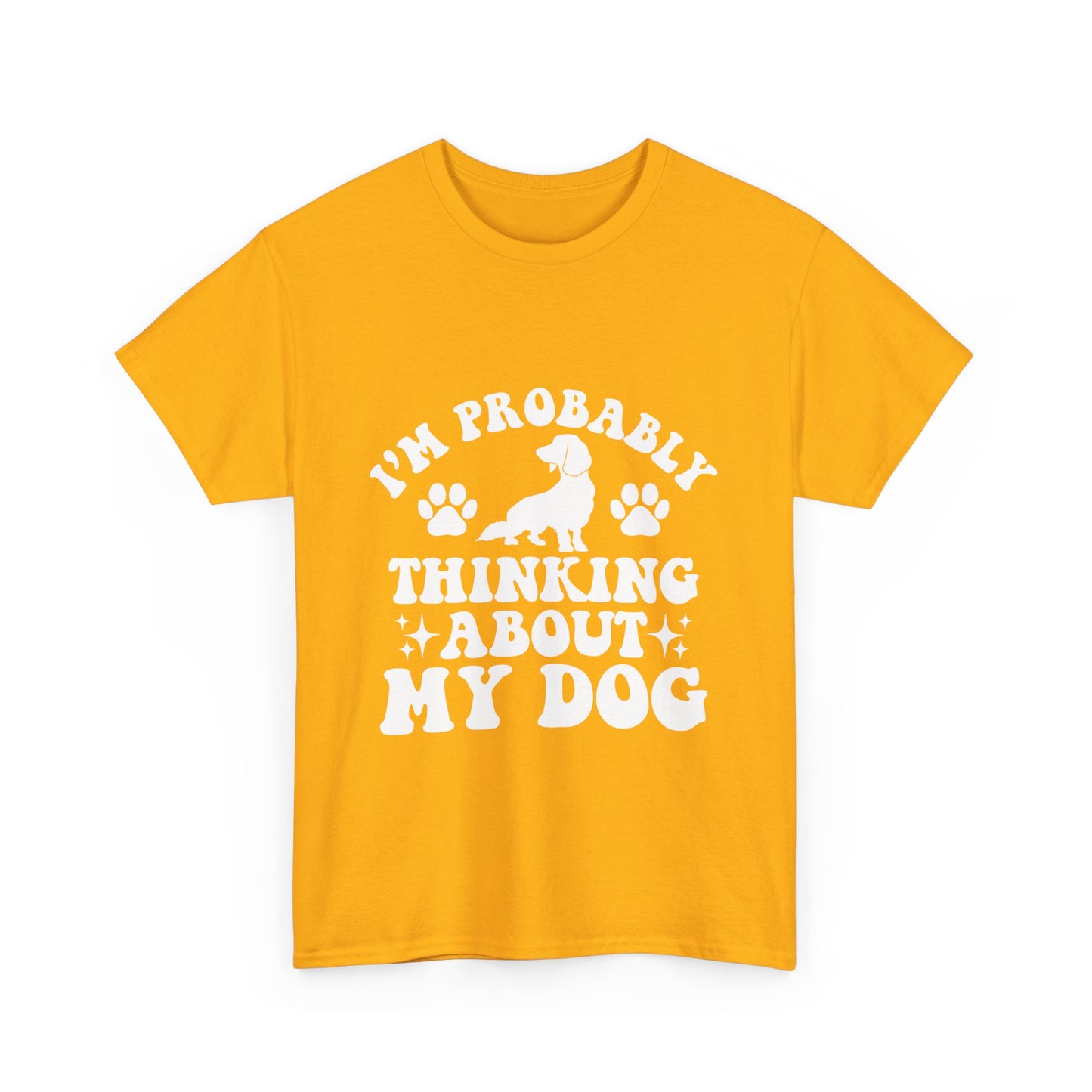 I’m Probably Thinking About My Dog Cotton T-shirt