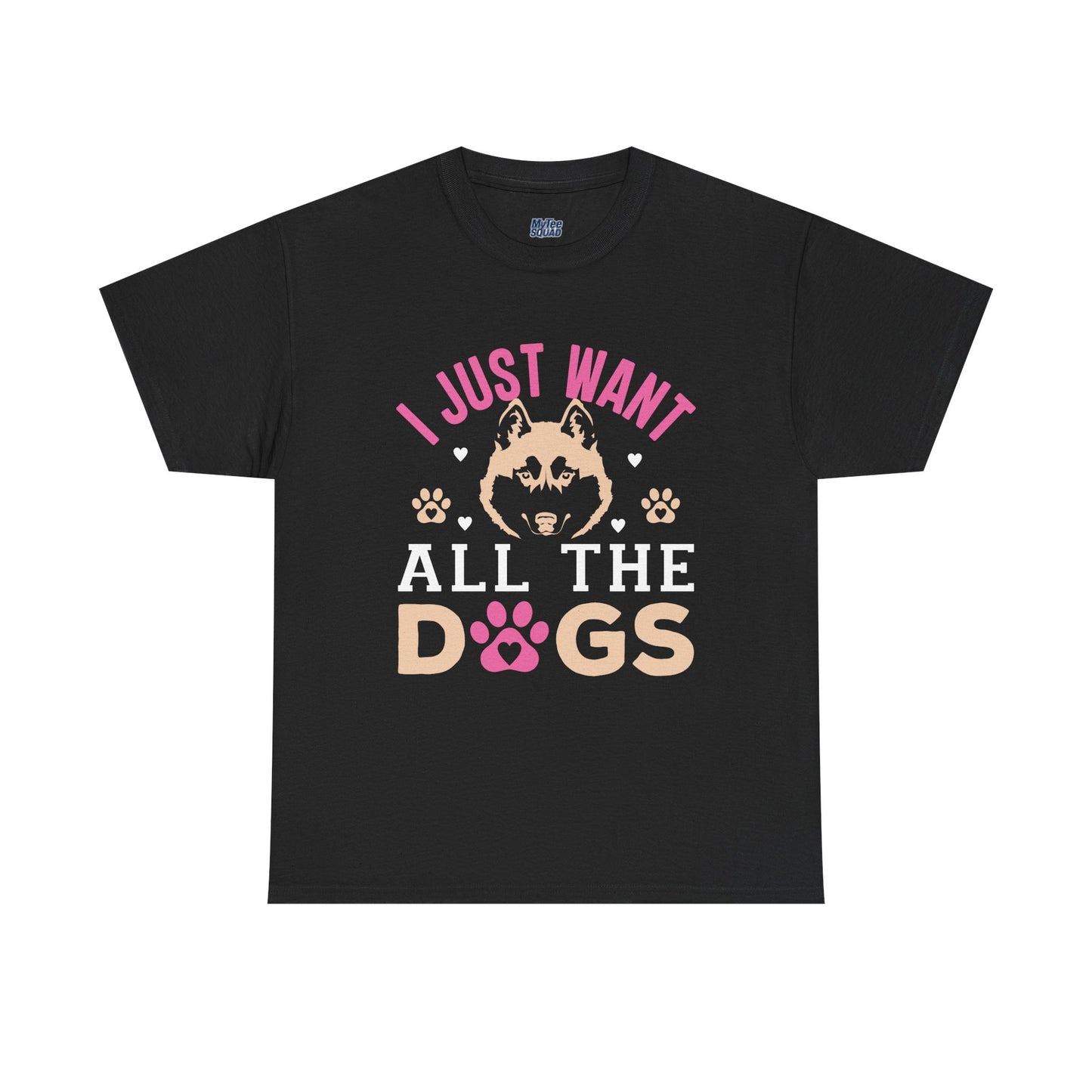 I Just Want All The Dogs Unisex T-Shirts For Dog Lover