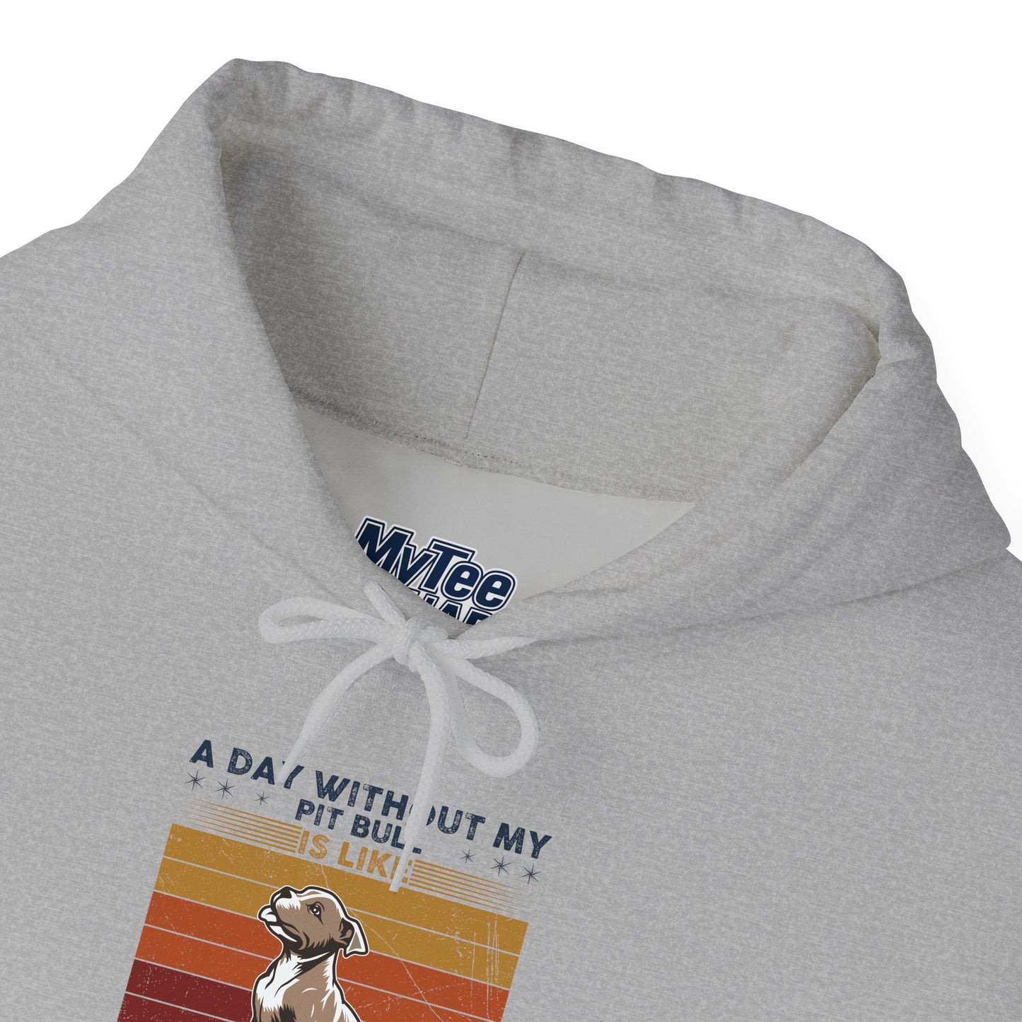 A Day Without My Pull Dog Just Kidding I Have No Idea Pit Bull Unisex Hoodie