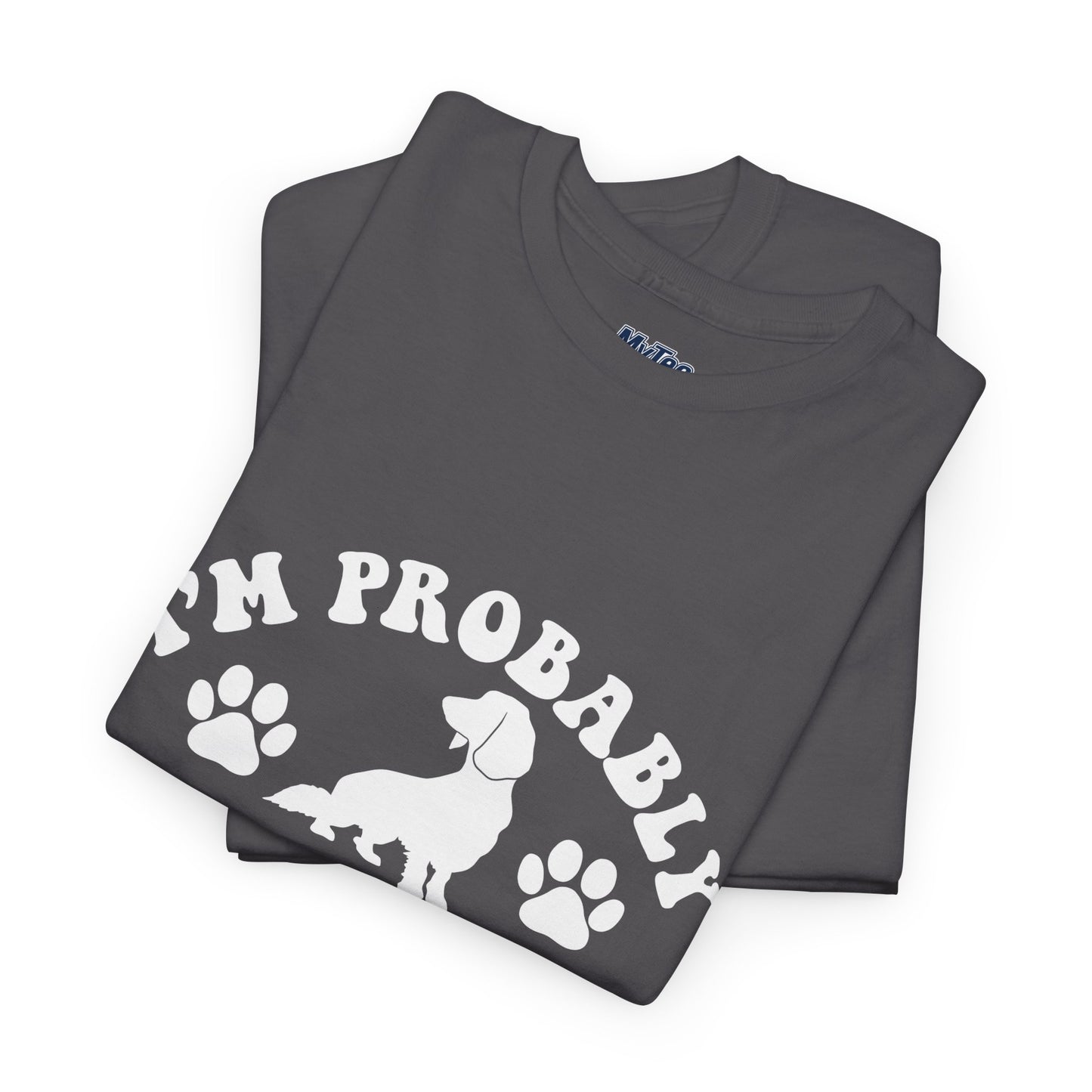 I’m Probably Thinking About My Dog Cotton T-shirt
