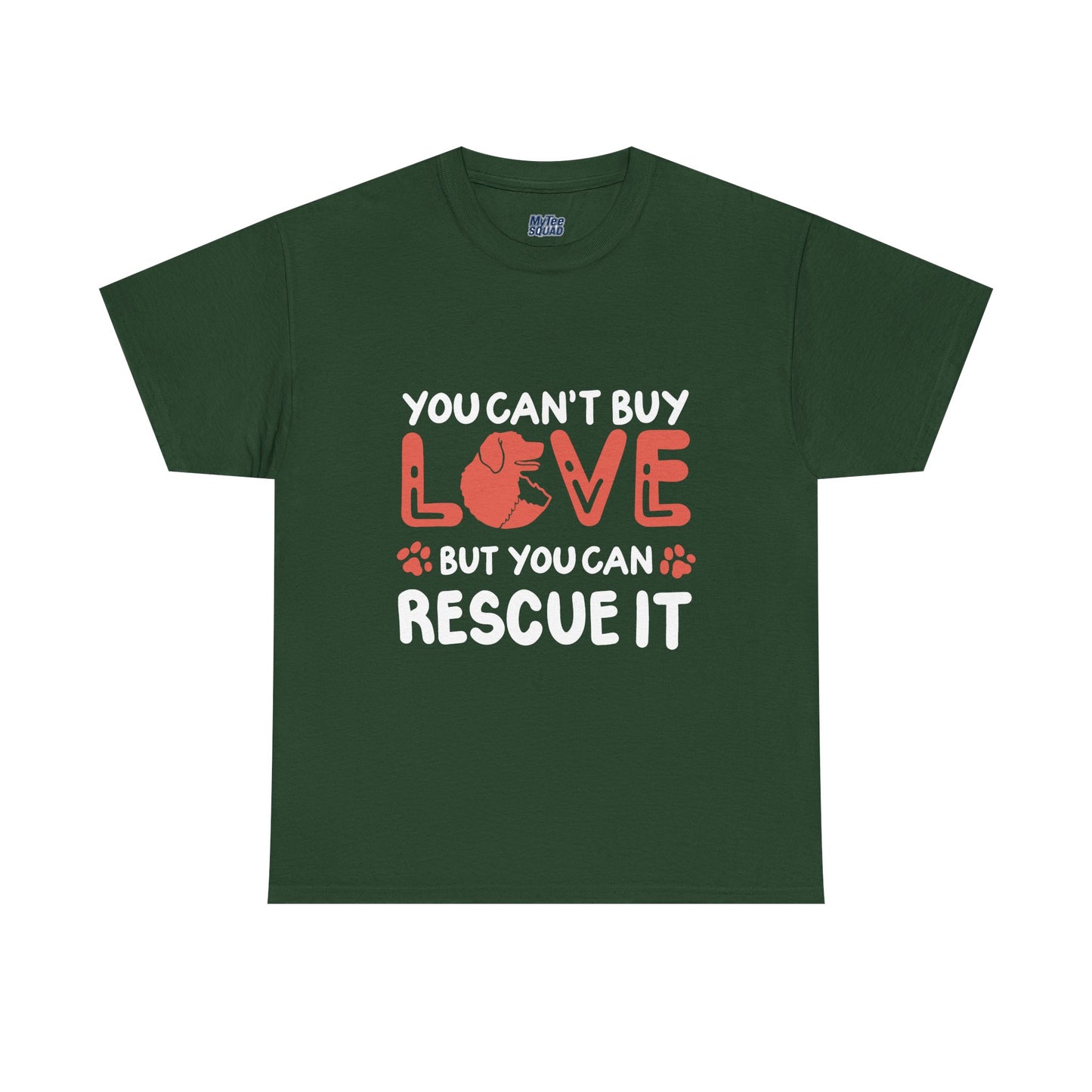 'You Can't Buy Love But You Can Rescue It' - Unisex T-Shirt