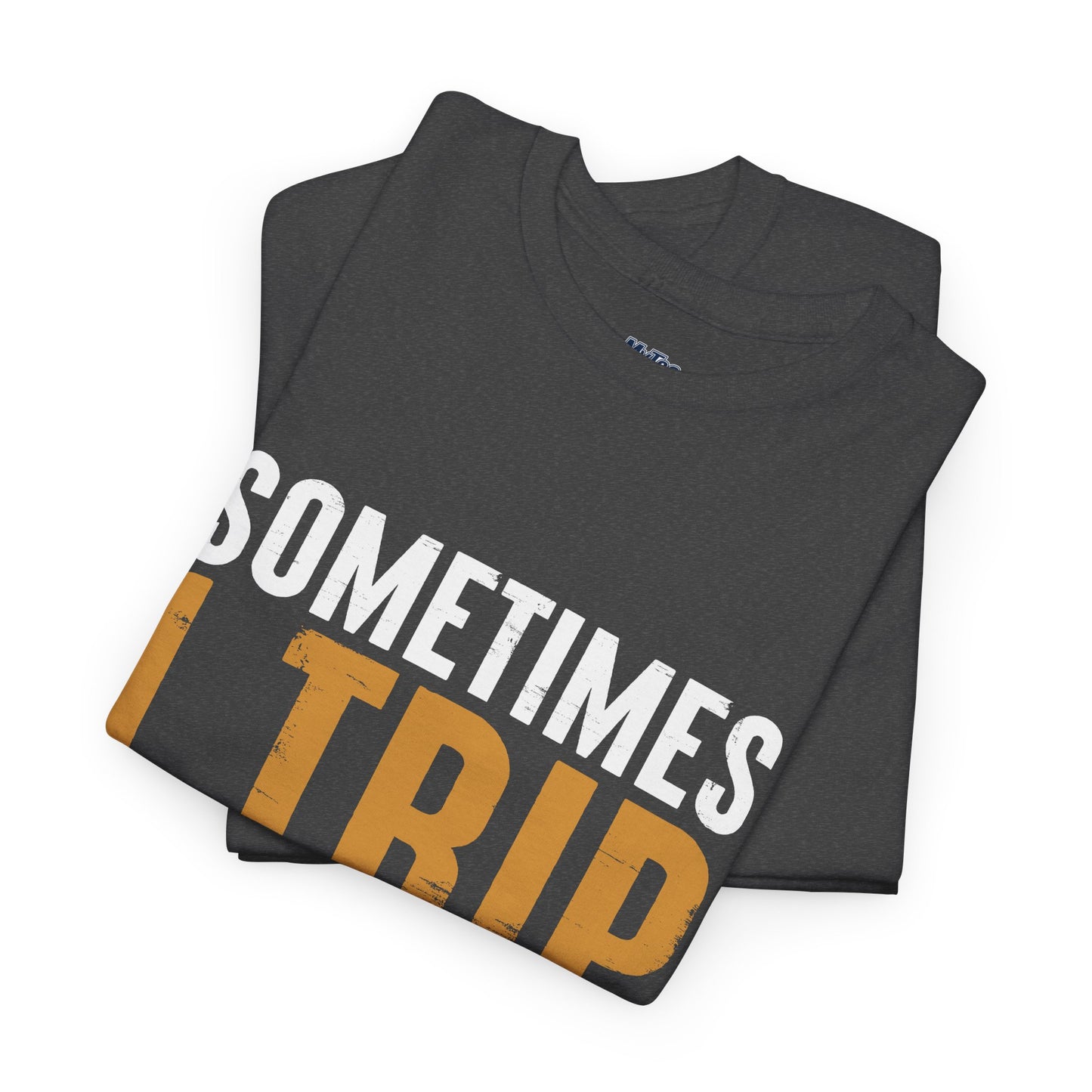 Sometimes I Trip OVer My Wiener Unisex T-Shirts