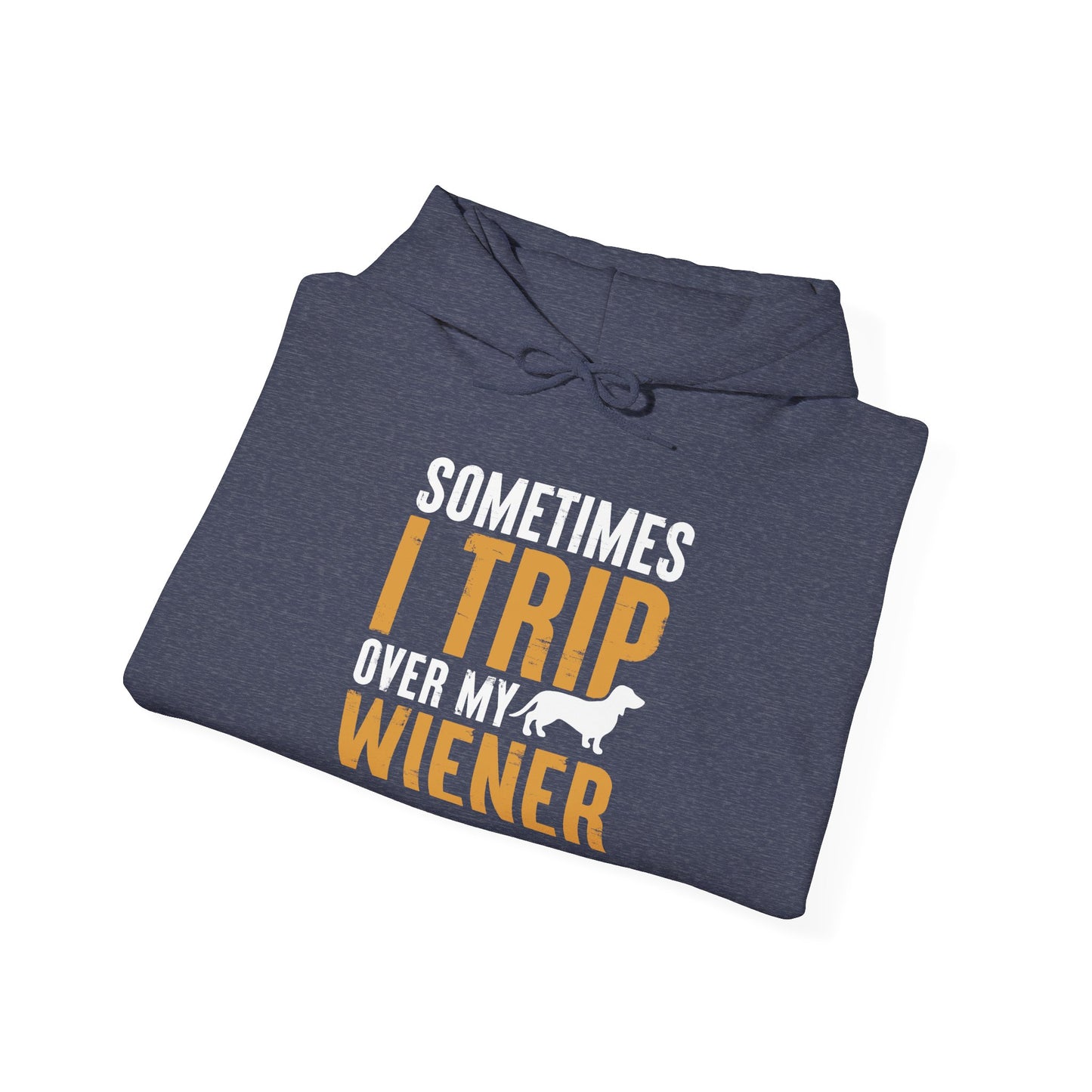 Sometimes I Trip Over My Wiener Unisex Hoodie