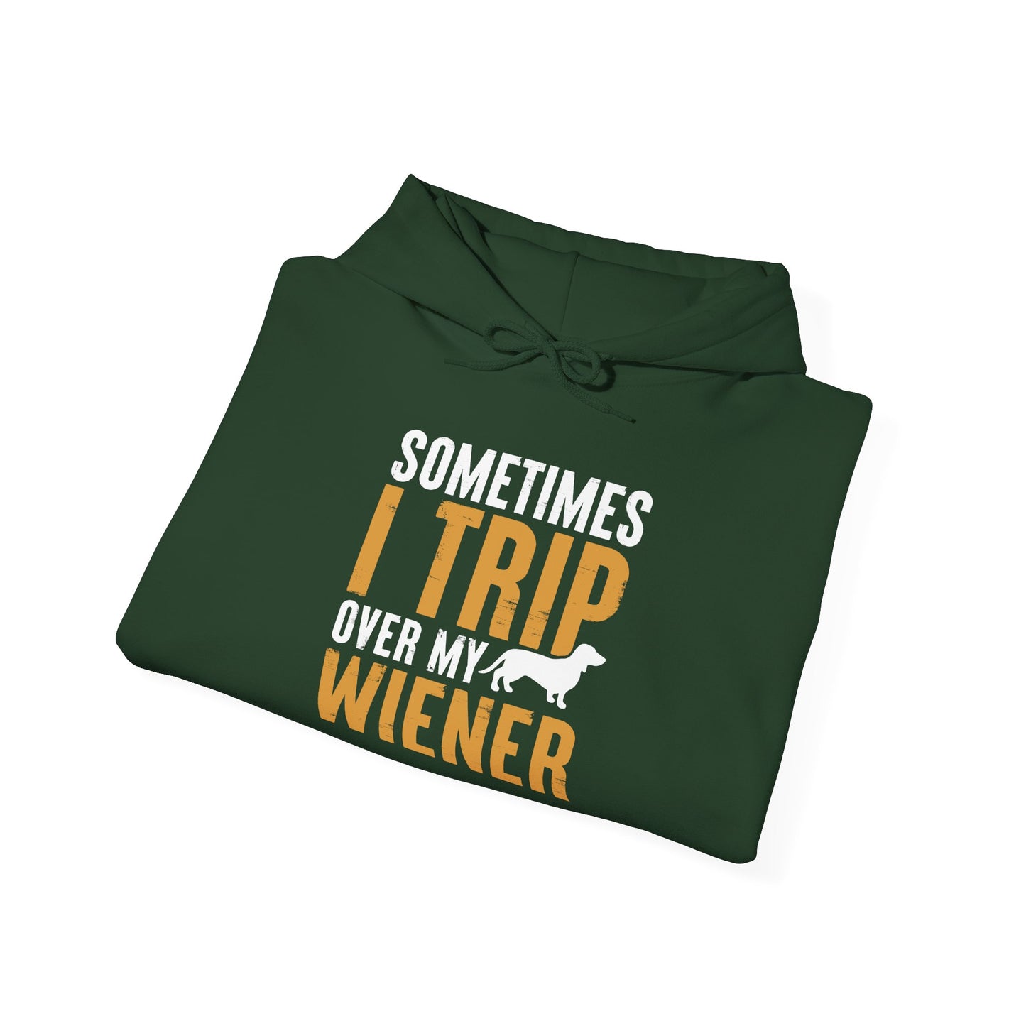 Sometimes I Trip Over My Wiener Unisex Hoodie