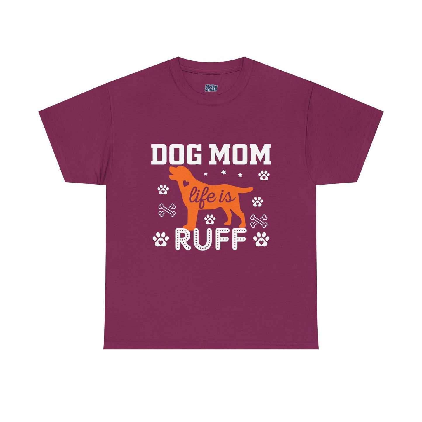 Dog Mom Life Is Ruff Cotton T-Shirt