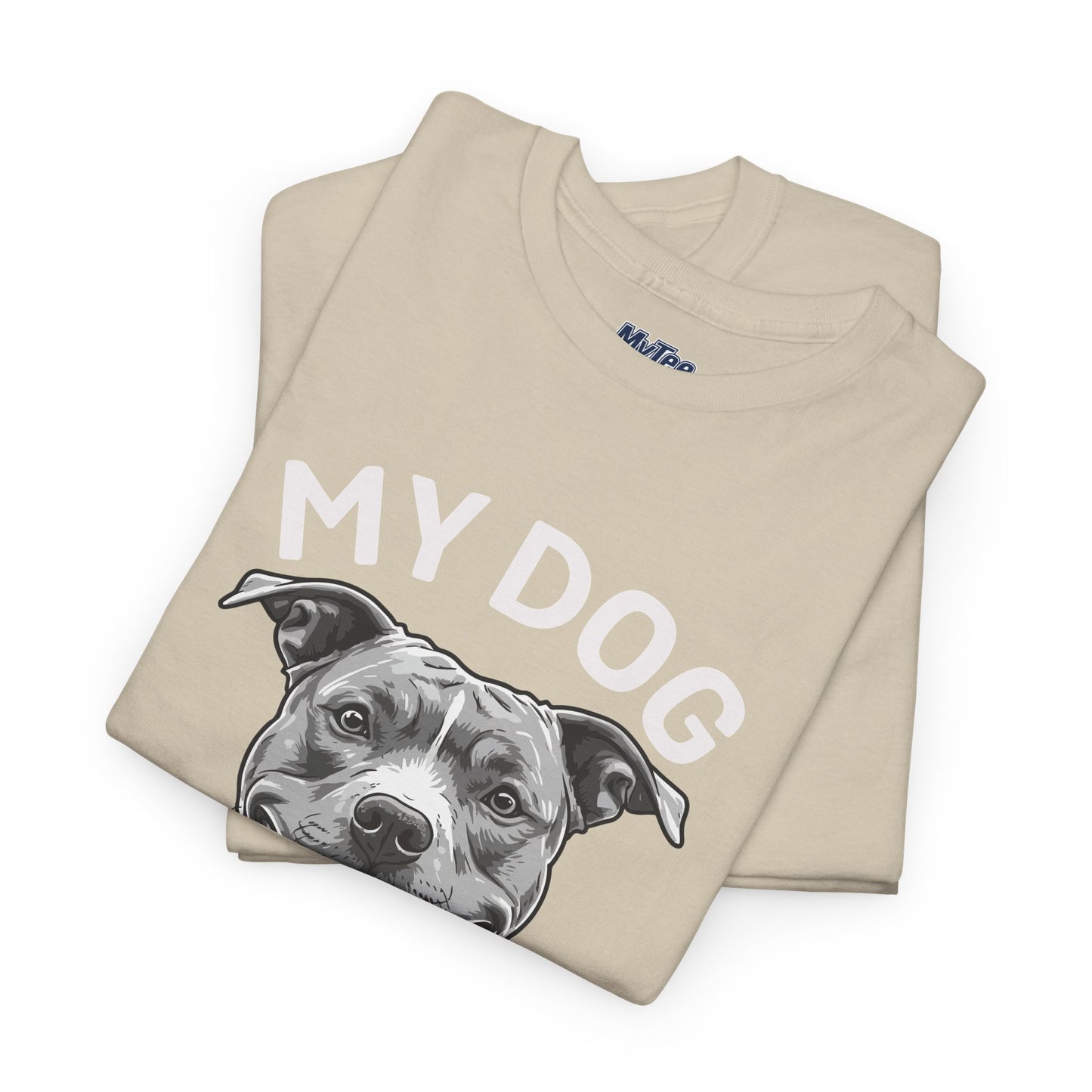 My Dog Won't Fight But I Will Unisex Heavy Cotton T-Shirt | Pet Owner Gift
