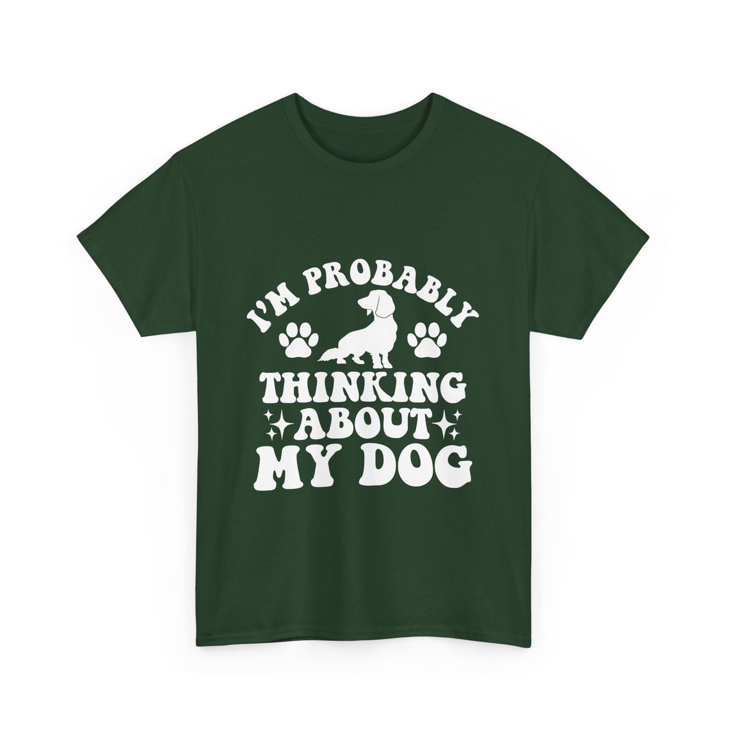 I’m Probably Thinking About My Dog Cotton T-shirt