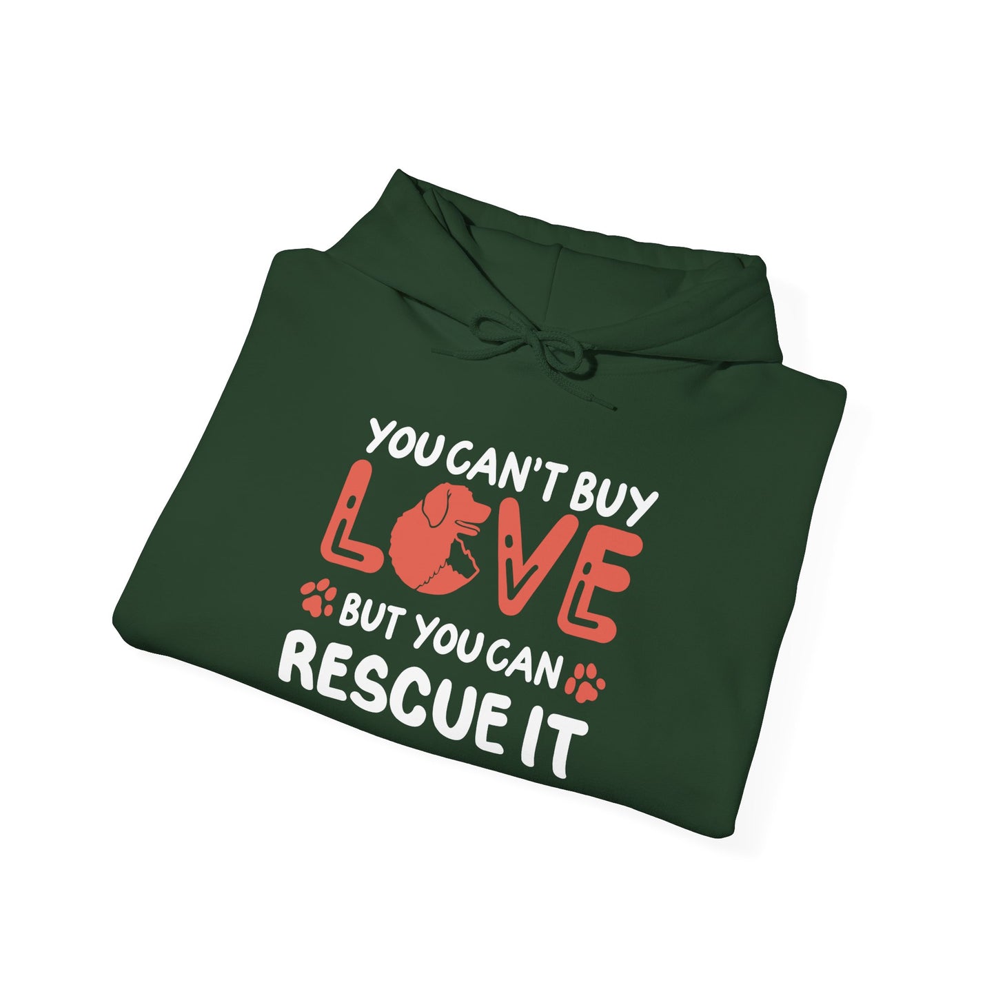 "You Can’t Buy Love, But You Can Rescue It" Unisex Hoodie