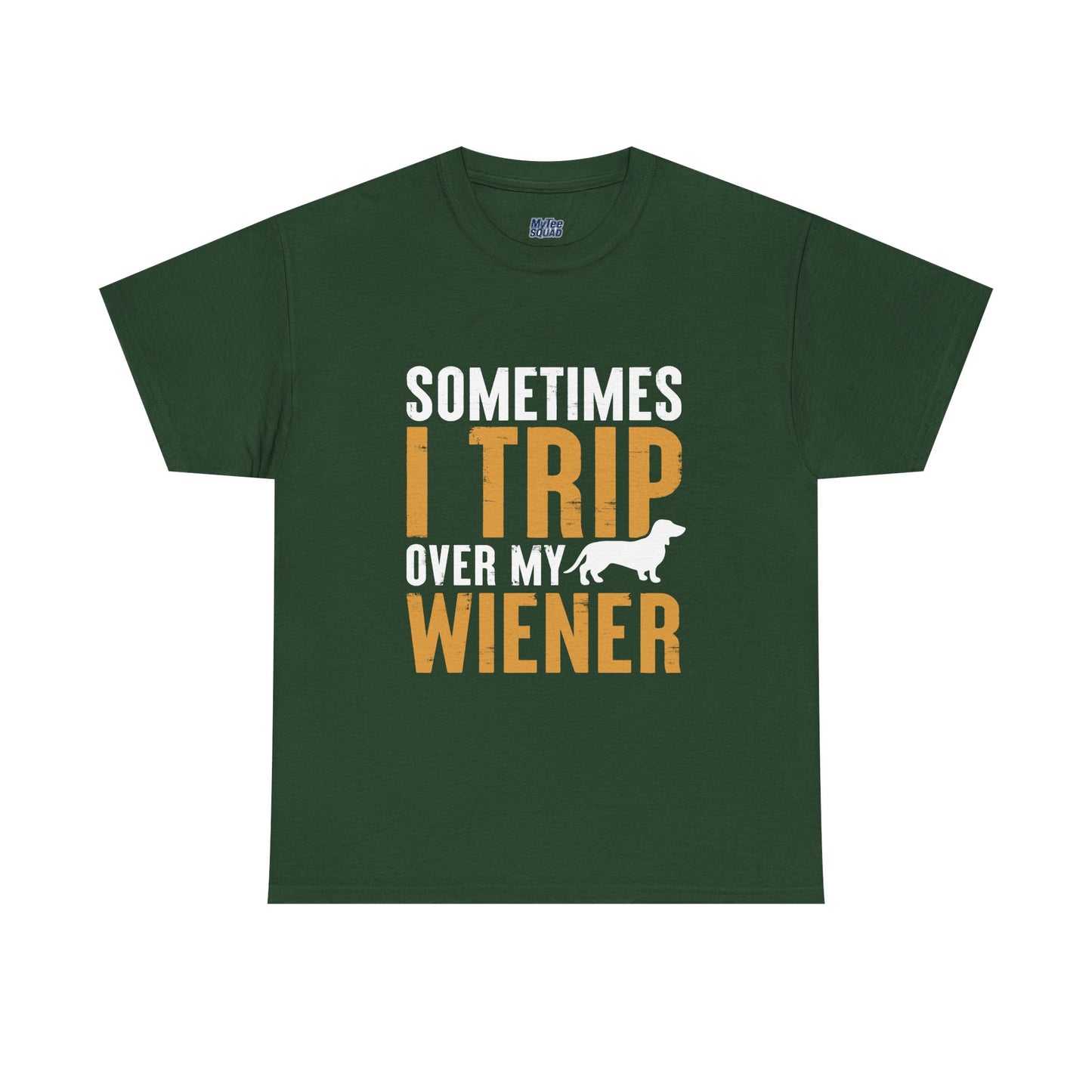 Sometimes I Trip OVer My Wiener Unisex T-Shirts