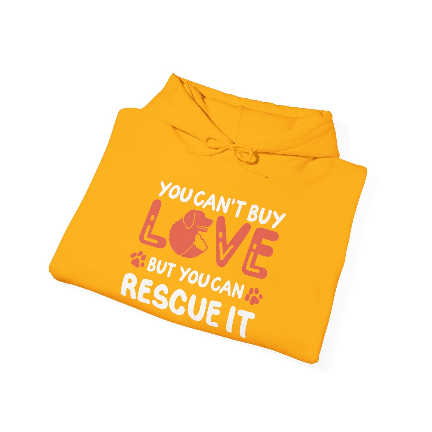 "You Can’t Buy Love, But You Can Rescue It" Unisex Hoodie