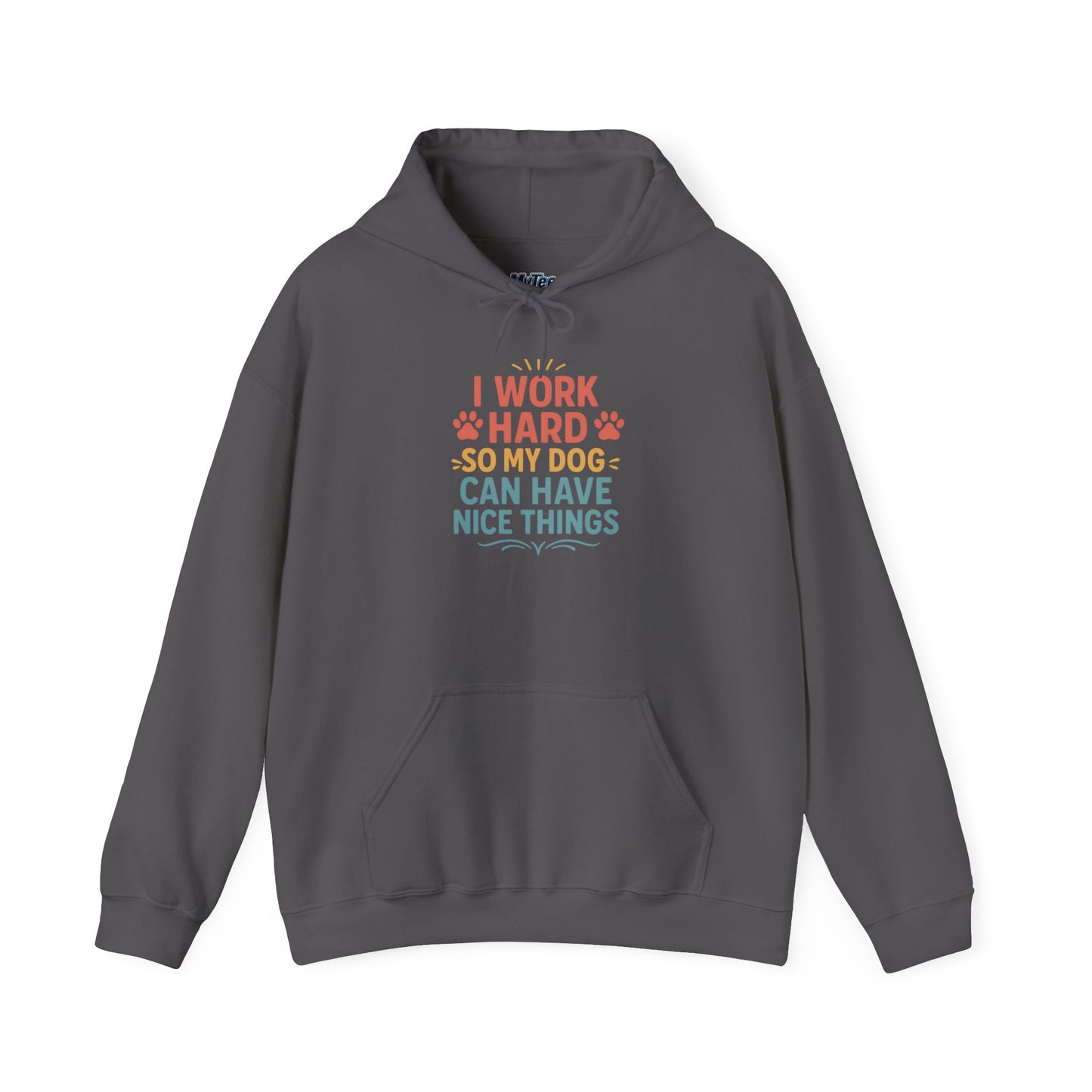 'I Work Hard So May Dog Can Have Nice Things' Unisex Hoodie