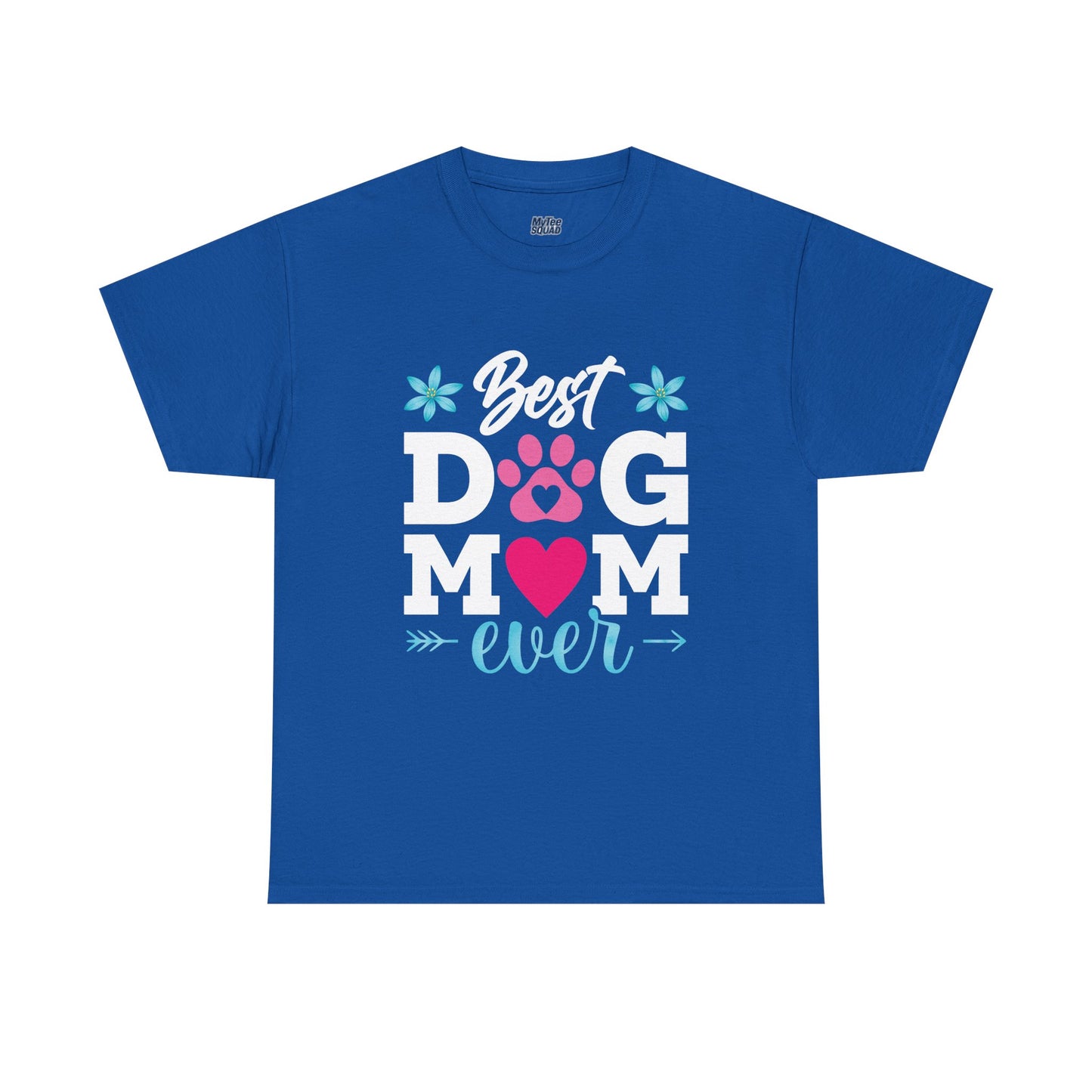 Best dog Mom Ever Cotton T-Shirt