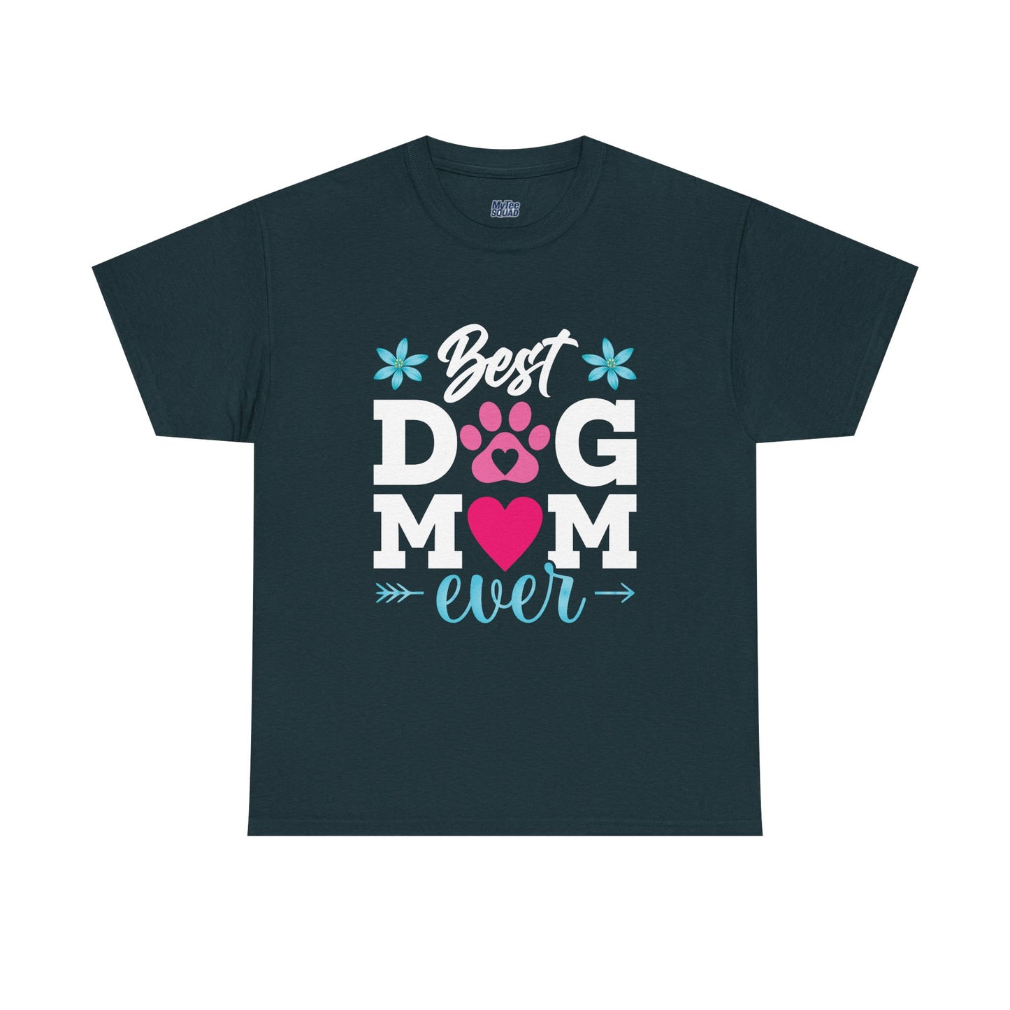 Best dog Mom Ever Cotton T-Shirt