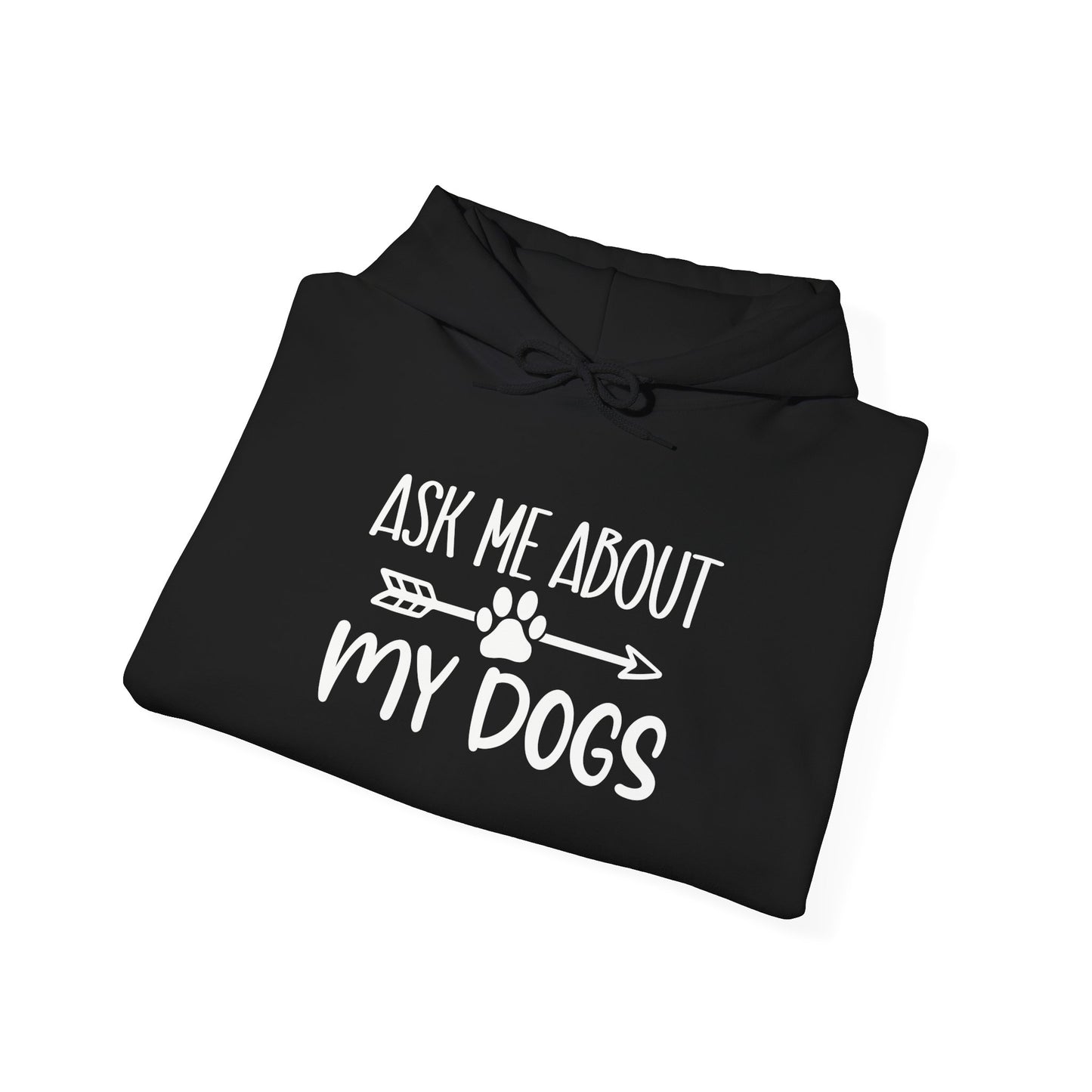 Ask Me About My Dogs Unisex Hoodie | Animal Lover Gift