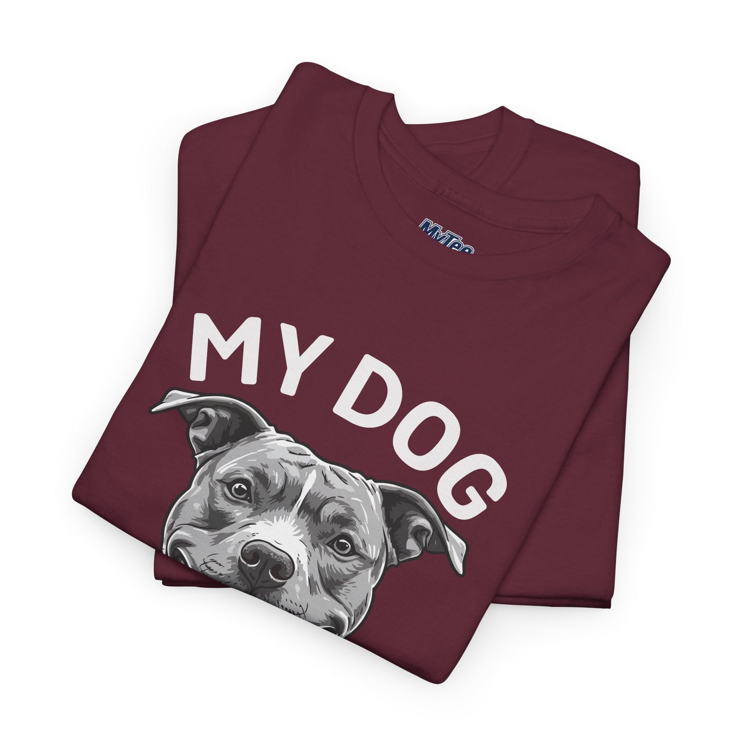 My Dog Won't Fight But I Will Unisex Heavy Cotton T-Shirt | Pet Owner Gift