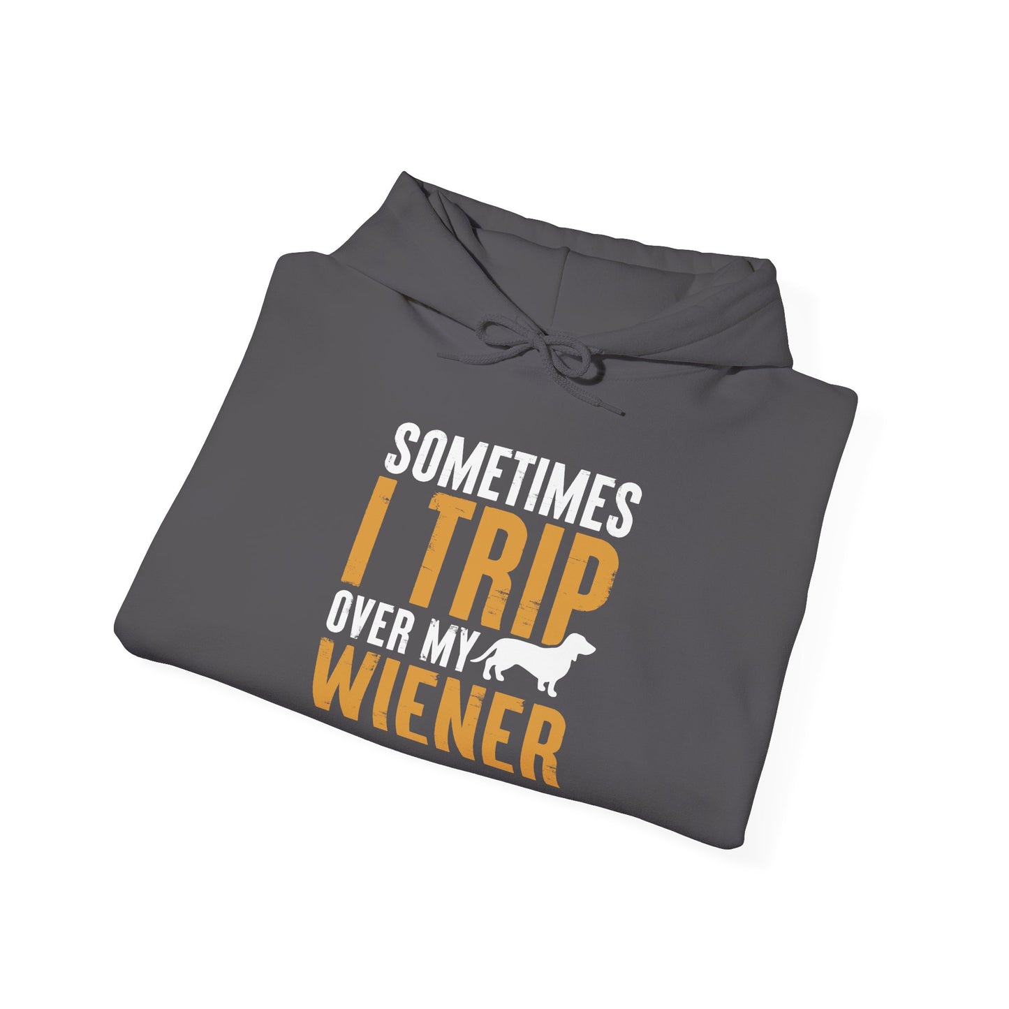 Sometimes I Trip Over My Wiener Unisex Hoodie