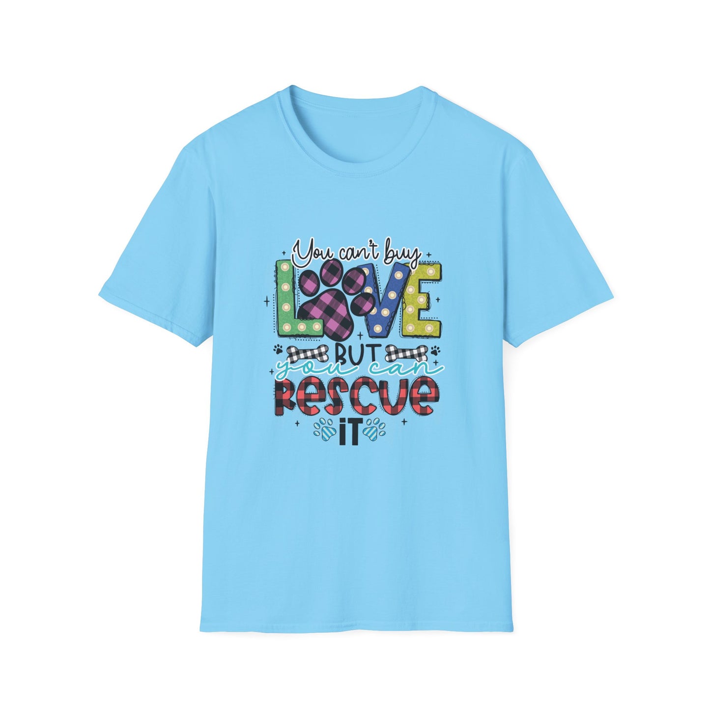 You Can't Buy Love But Rescue Unisex T-Shirt