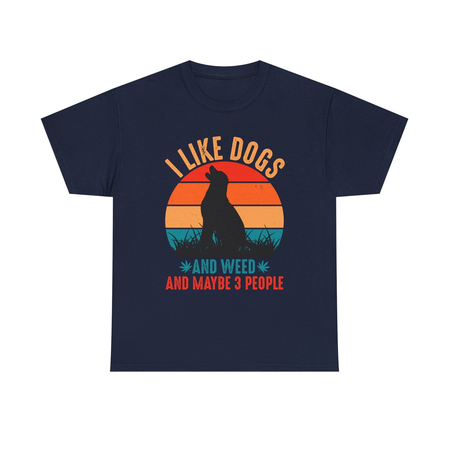 'I Like Dogs And Weed And 3 People' Unisex T-Shirt