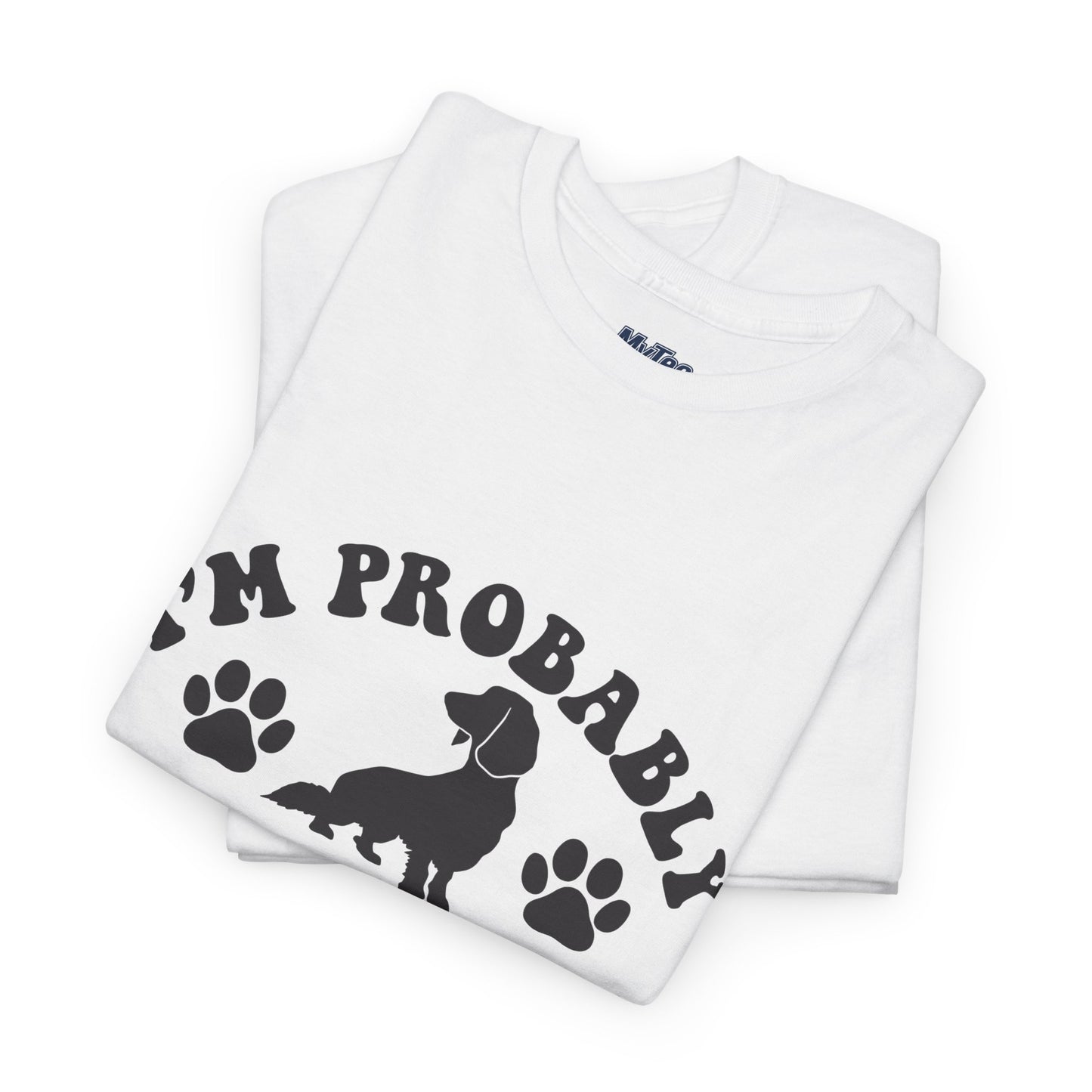 I’m Probably Thinking About My Dog Cotton T-shirt