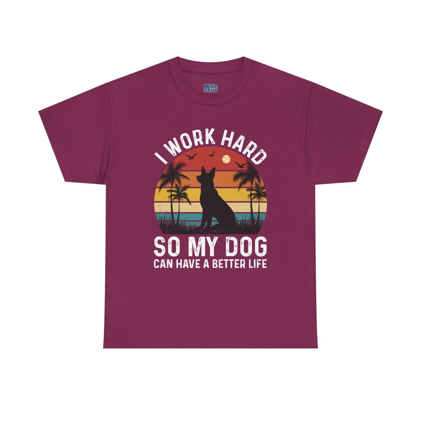 I Work Hard So My Dog Can Chill Unisex T-Shirt