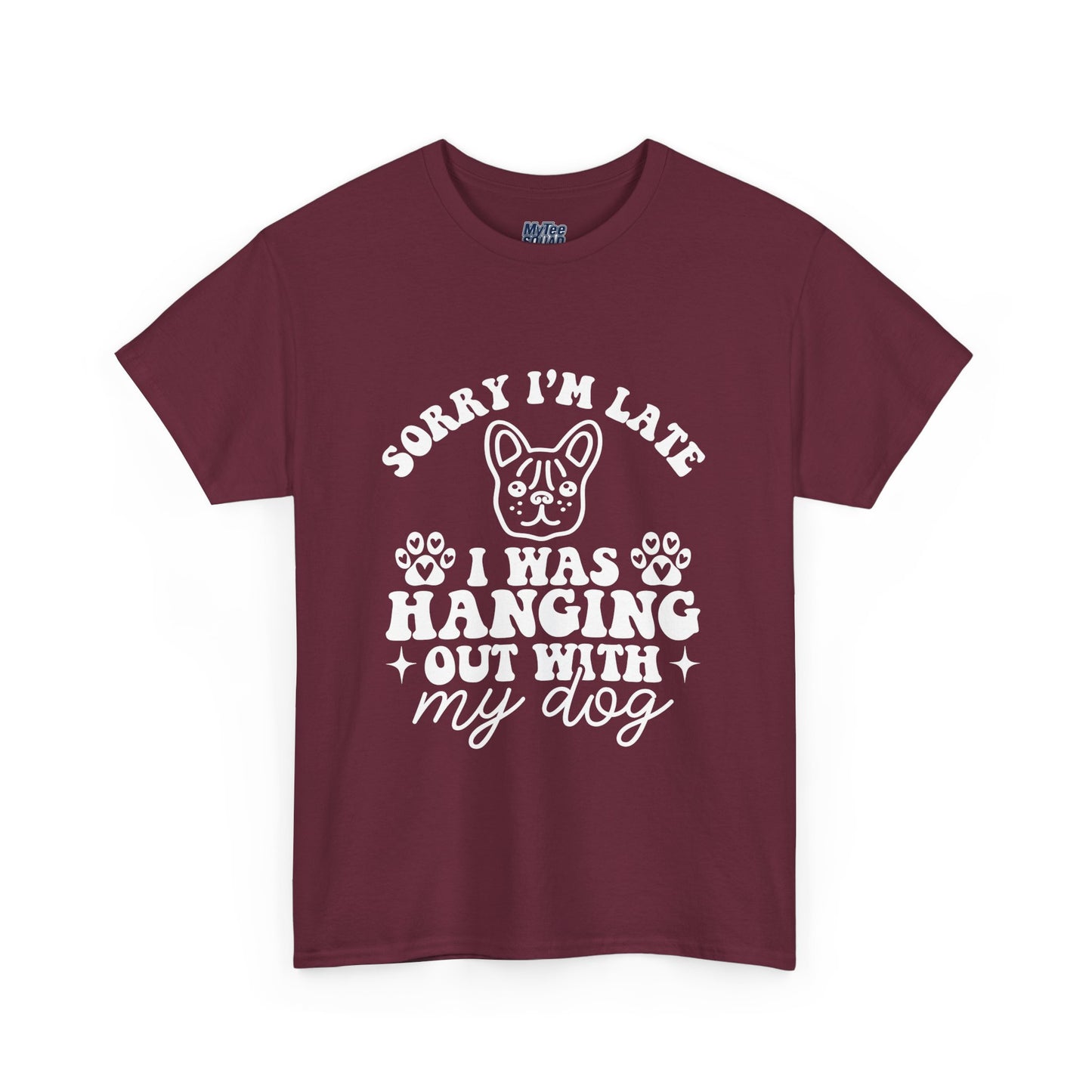 'Sorry I'm Late, I Was Hanging Out with My Dog' Unisex T-Shirt