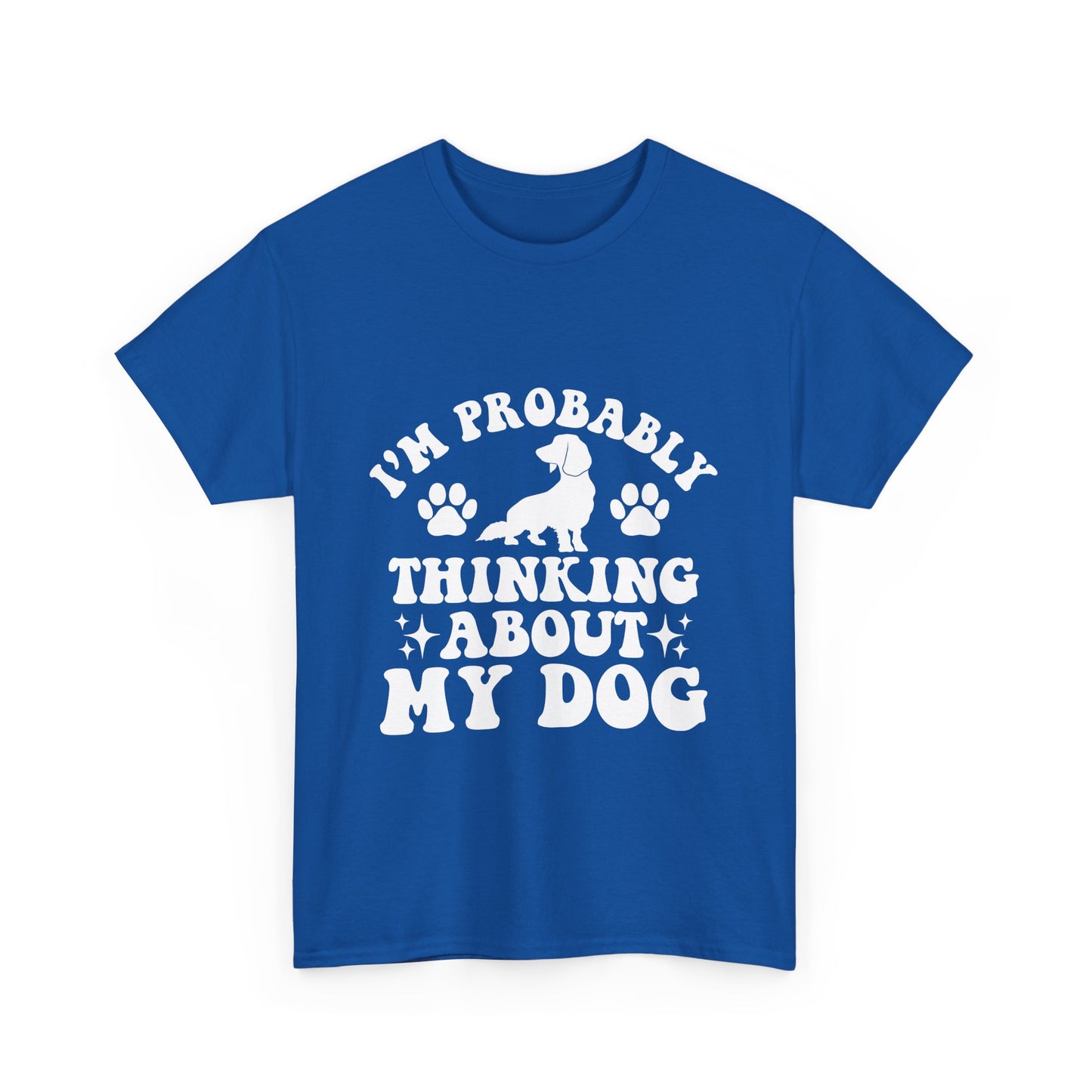 I’m Probably Thinking About My Dog Cotton T-shirt