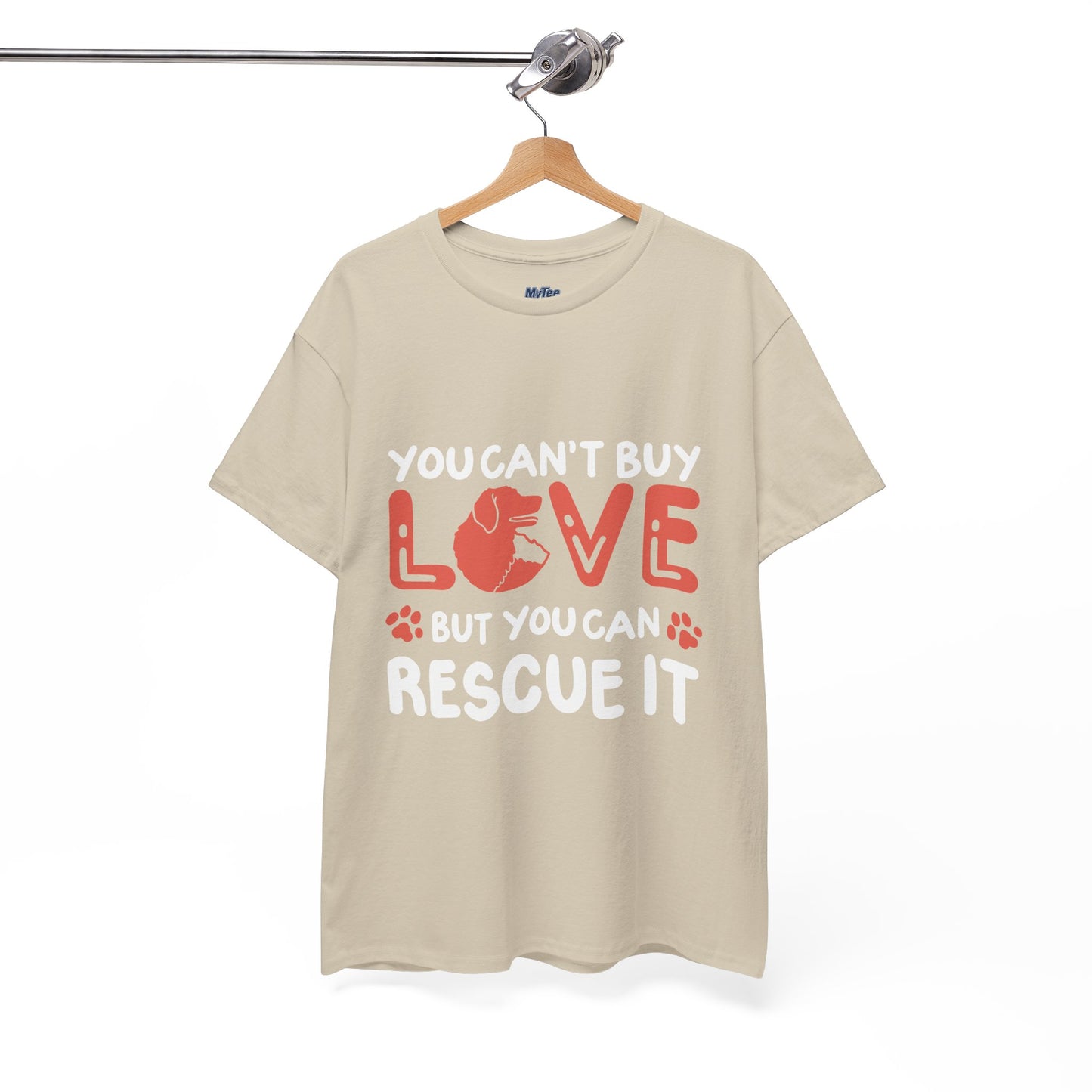 'You Can't Buy Love But You Can Rescue It' - Unisex T-Shirt