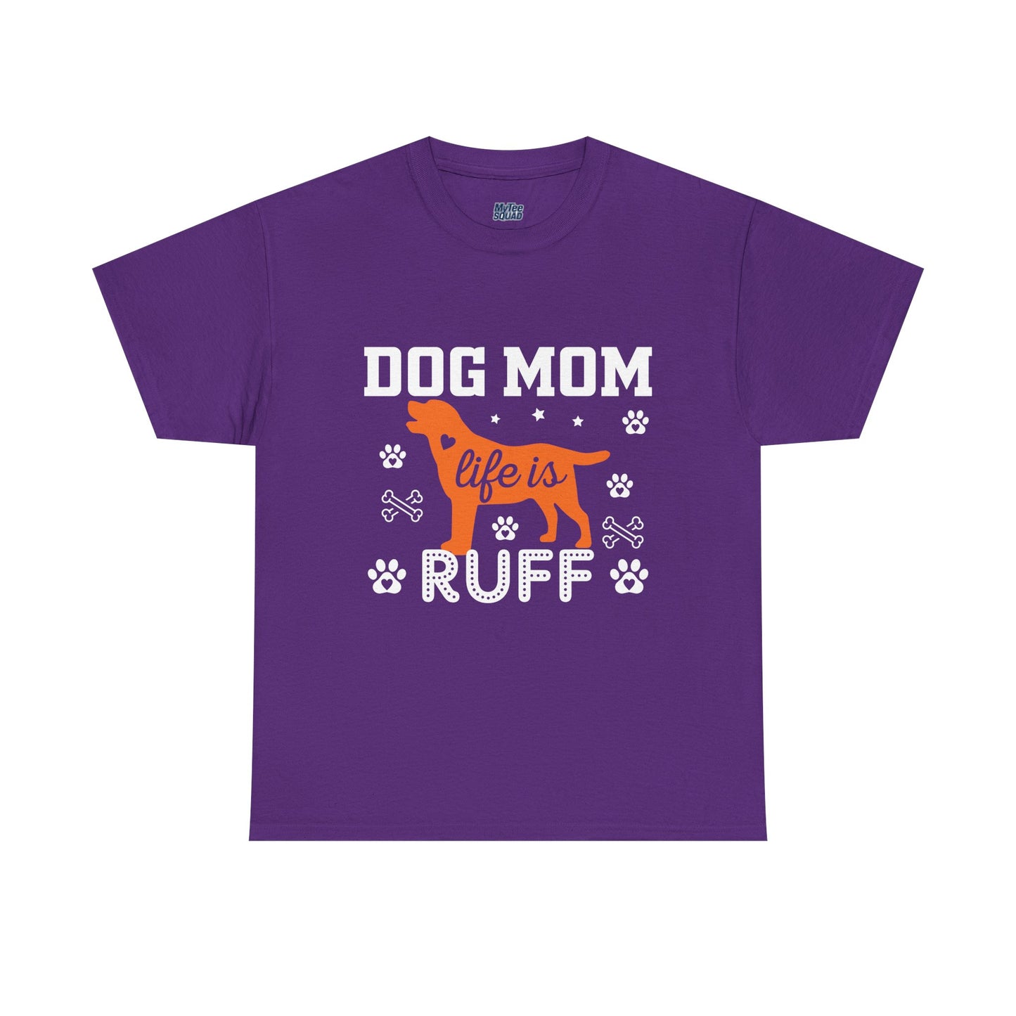 Dog Mom Life Is Ruff Cotton T-Shirt