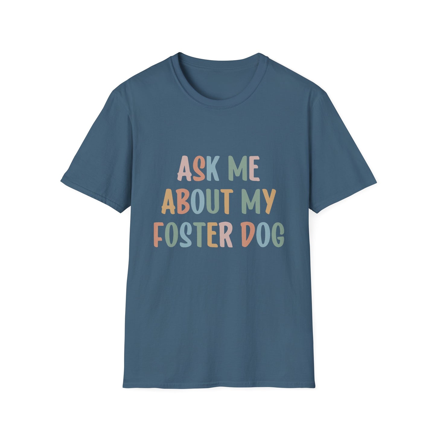 Ask Me About My Foster Dog T-Shirt