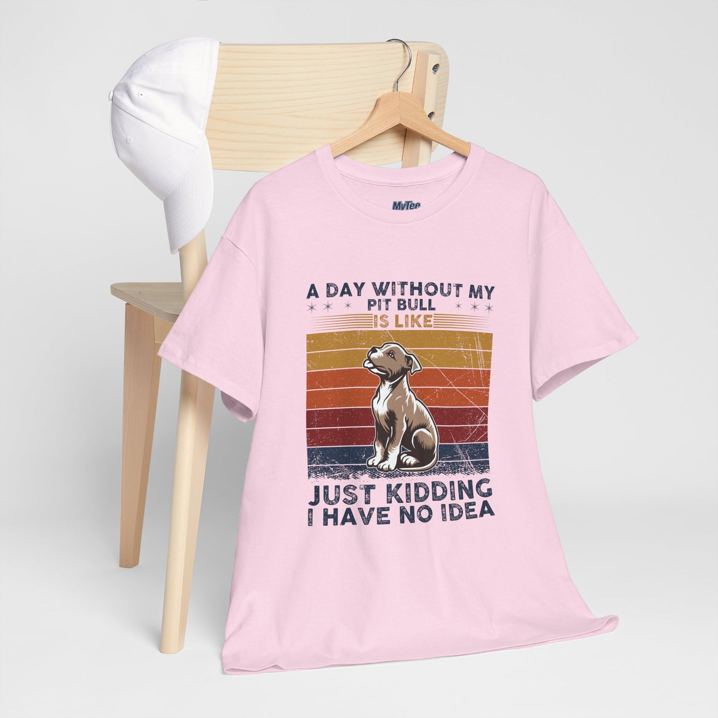 'A Day Without My Pit Bull Is Like..' Unisex T-shirt | Pet Owner Gift | Animal Lover Apparel