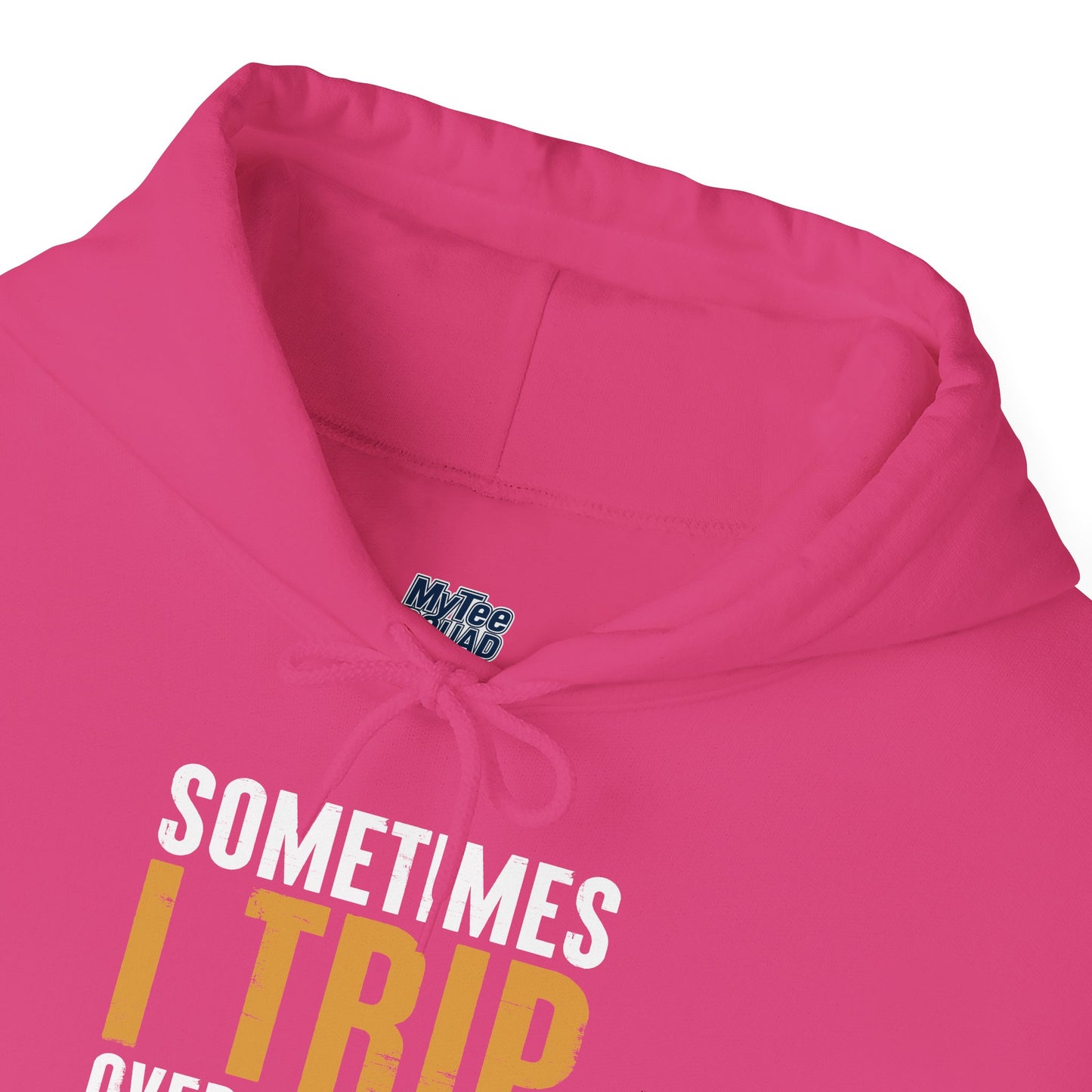 Sometimes I Trip Over My Wiener Unisex Hoodie