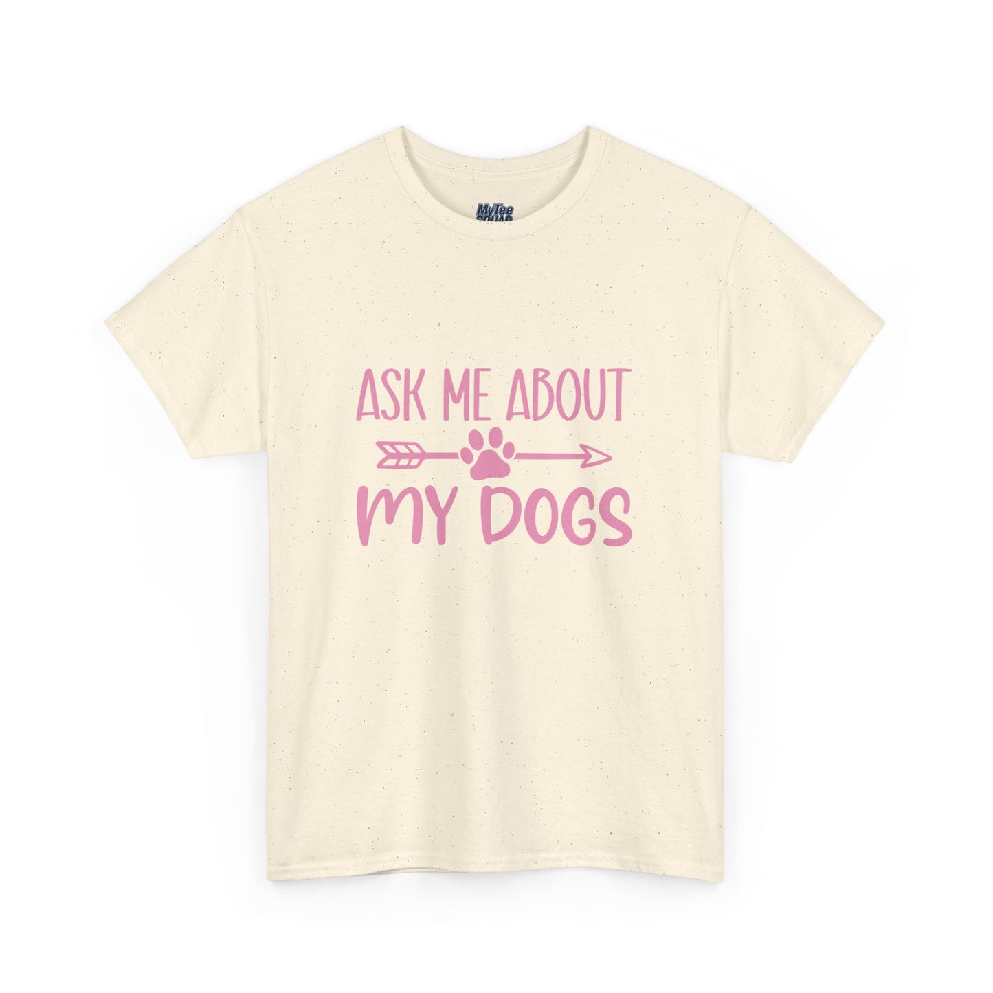 Ask Me About My Dogs Unisex Cotton T-Shirt | Dog Lover Gift