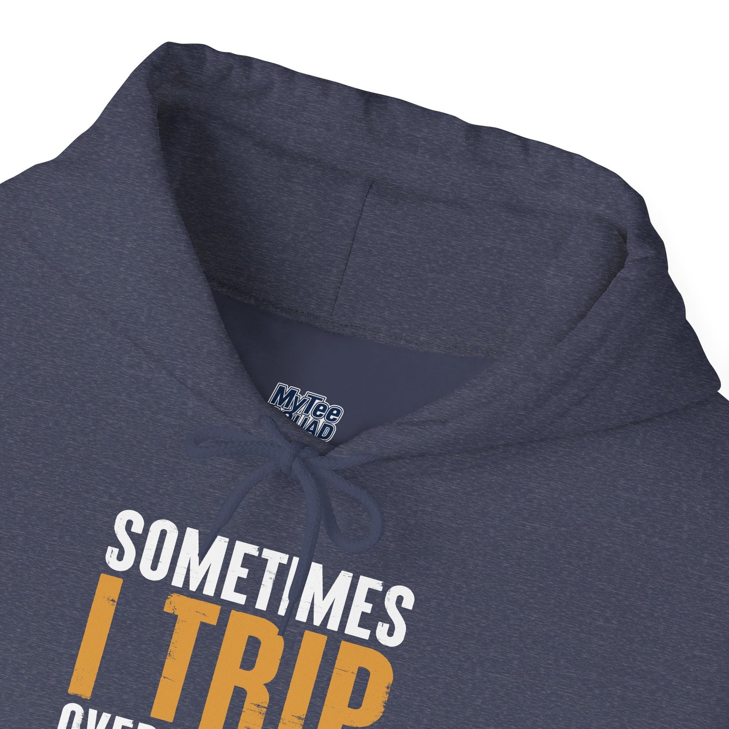 Sometimes I Trip Over My Wiener Unisex Hoodie