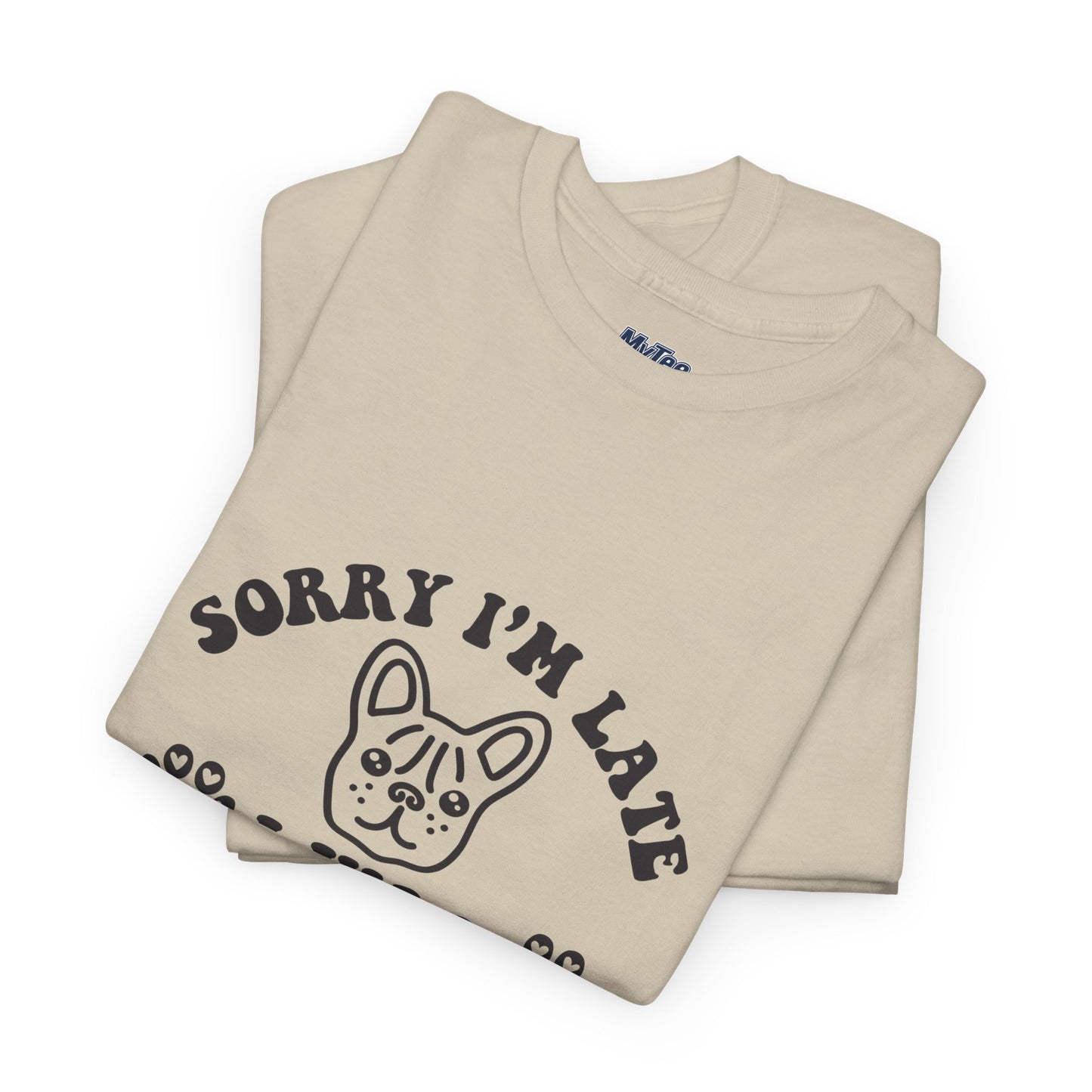 'Sorry I'm Late, I Was Hanging Out with My Dog' Unisex T-Shirt