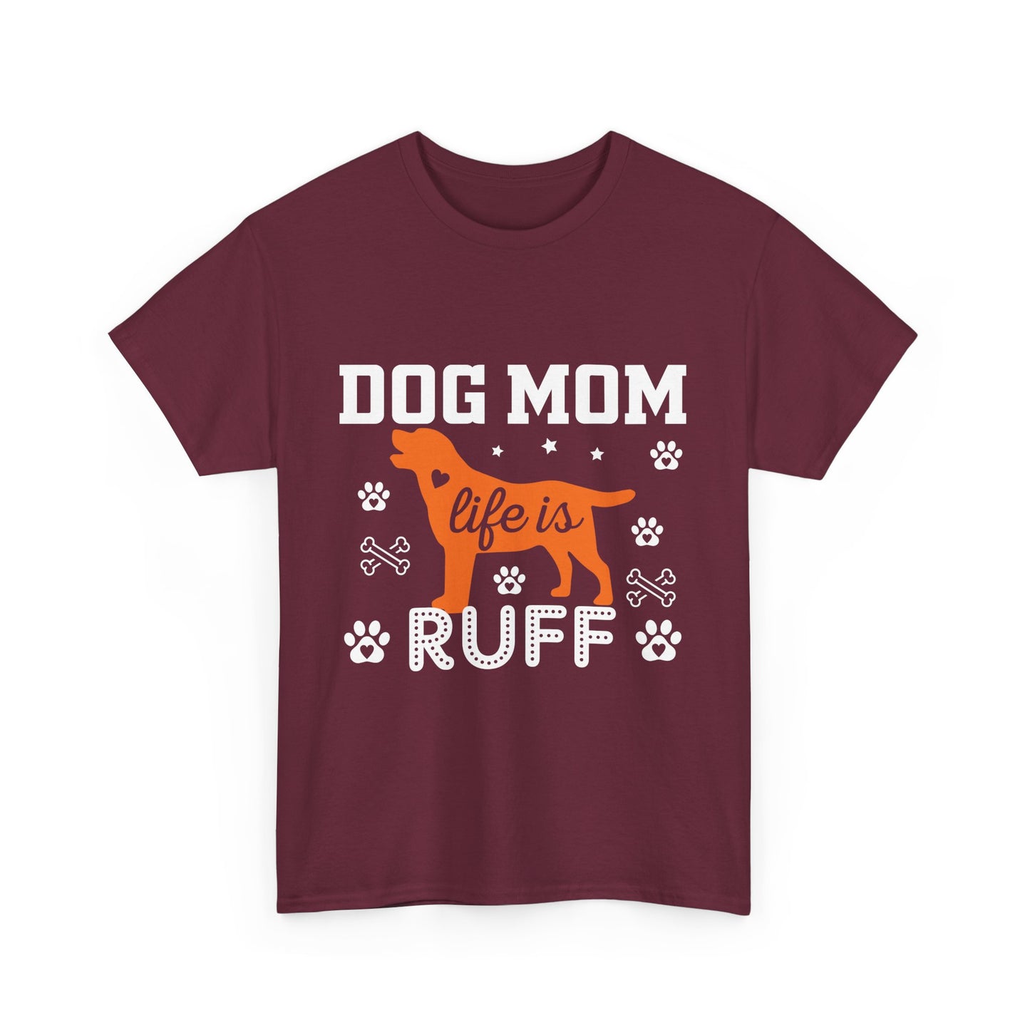 Dog Mom Life Is Ruff Cotton T-Shirt