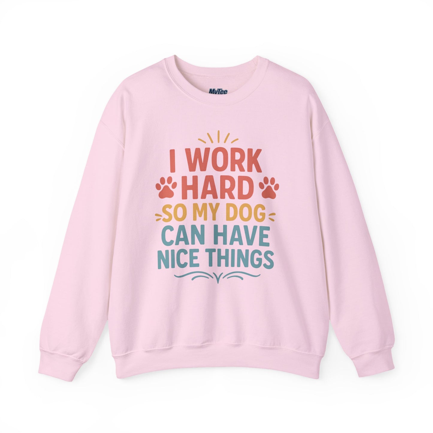 'I Work Hard So My Dog Can Have Nice Things' Unisex Sweatshirt | Cozy Pet Owner Gift
