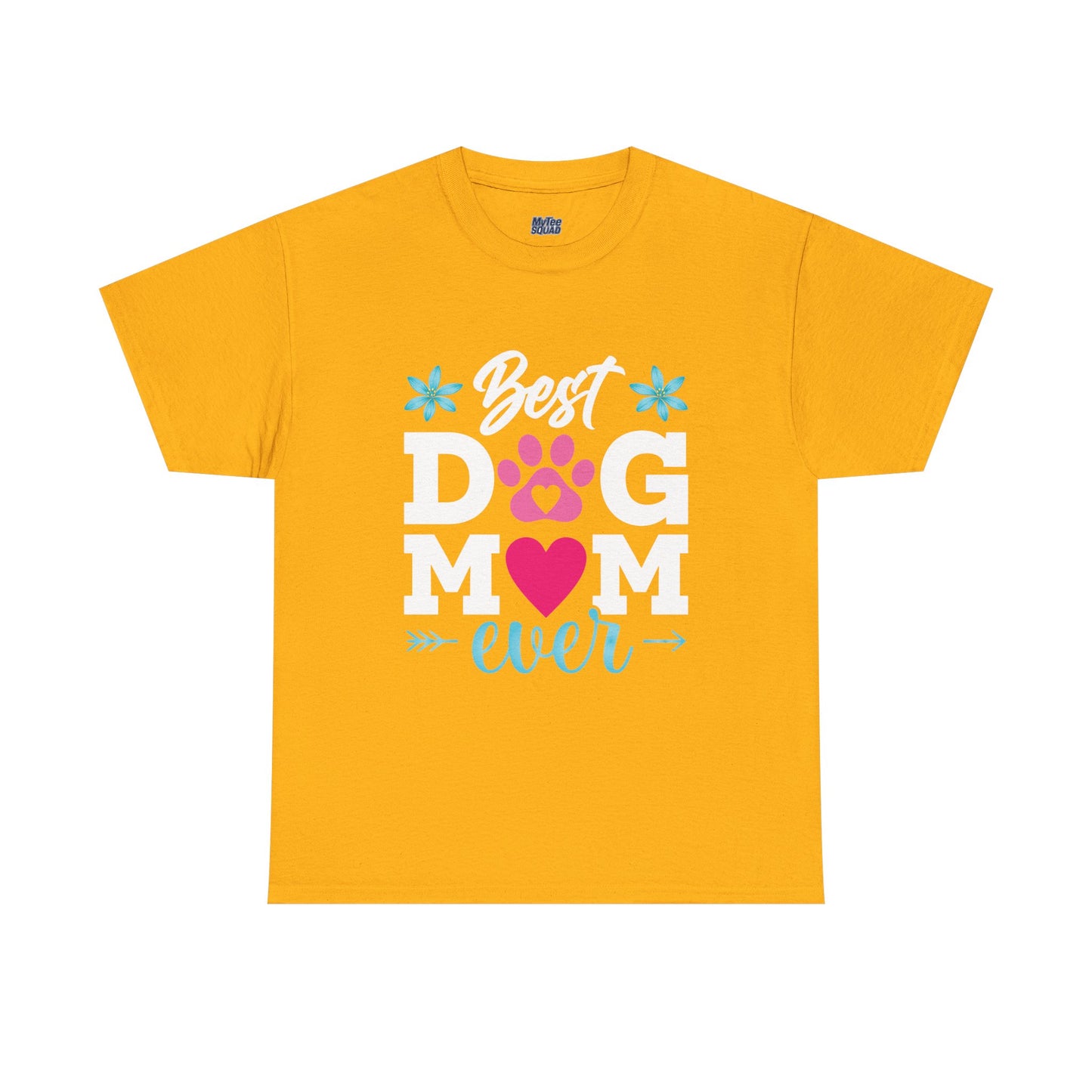 Best dog Mom Ever Cotton T-Shirt