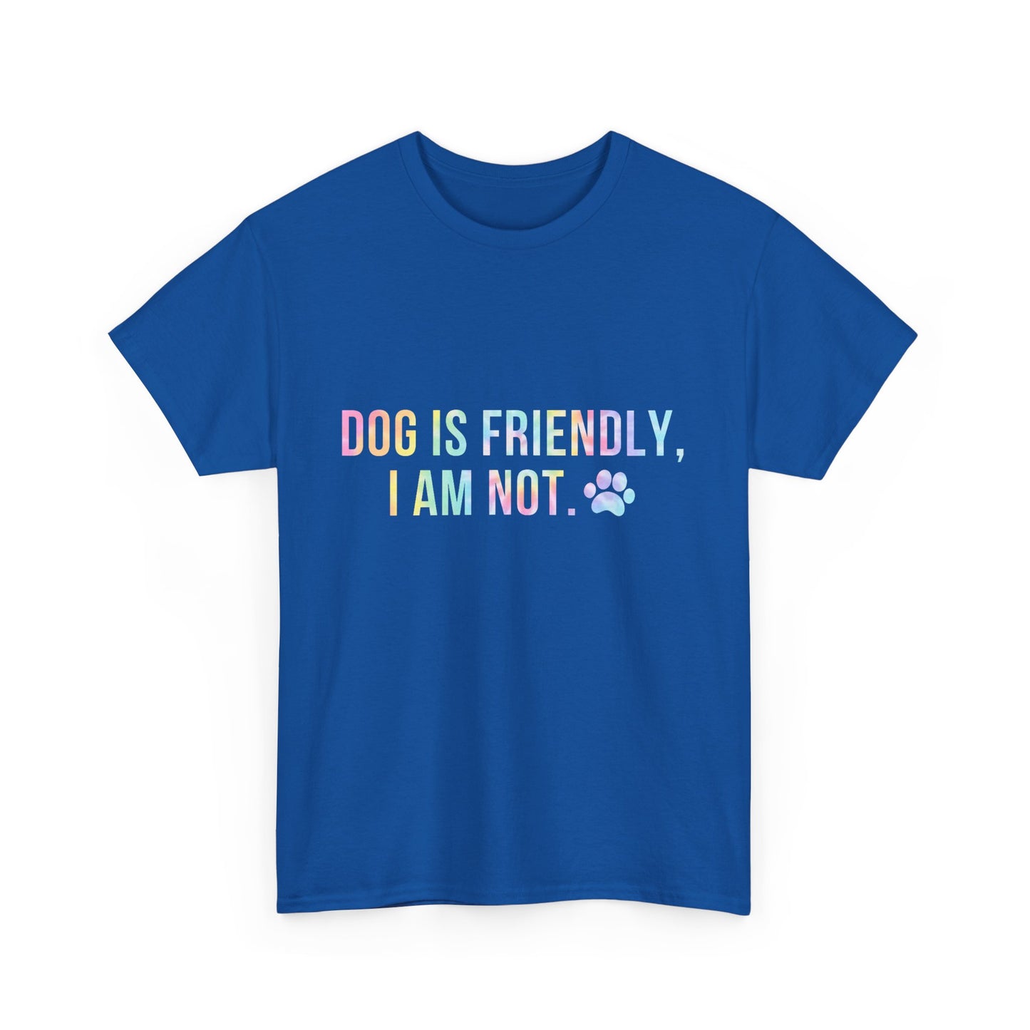 Dog Is Friendly, I Am Not. Dog Owner Attitude Cotton T-Shirt