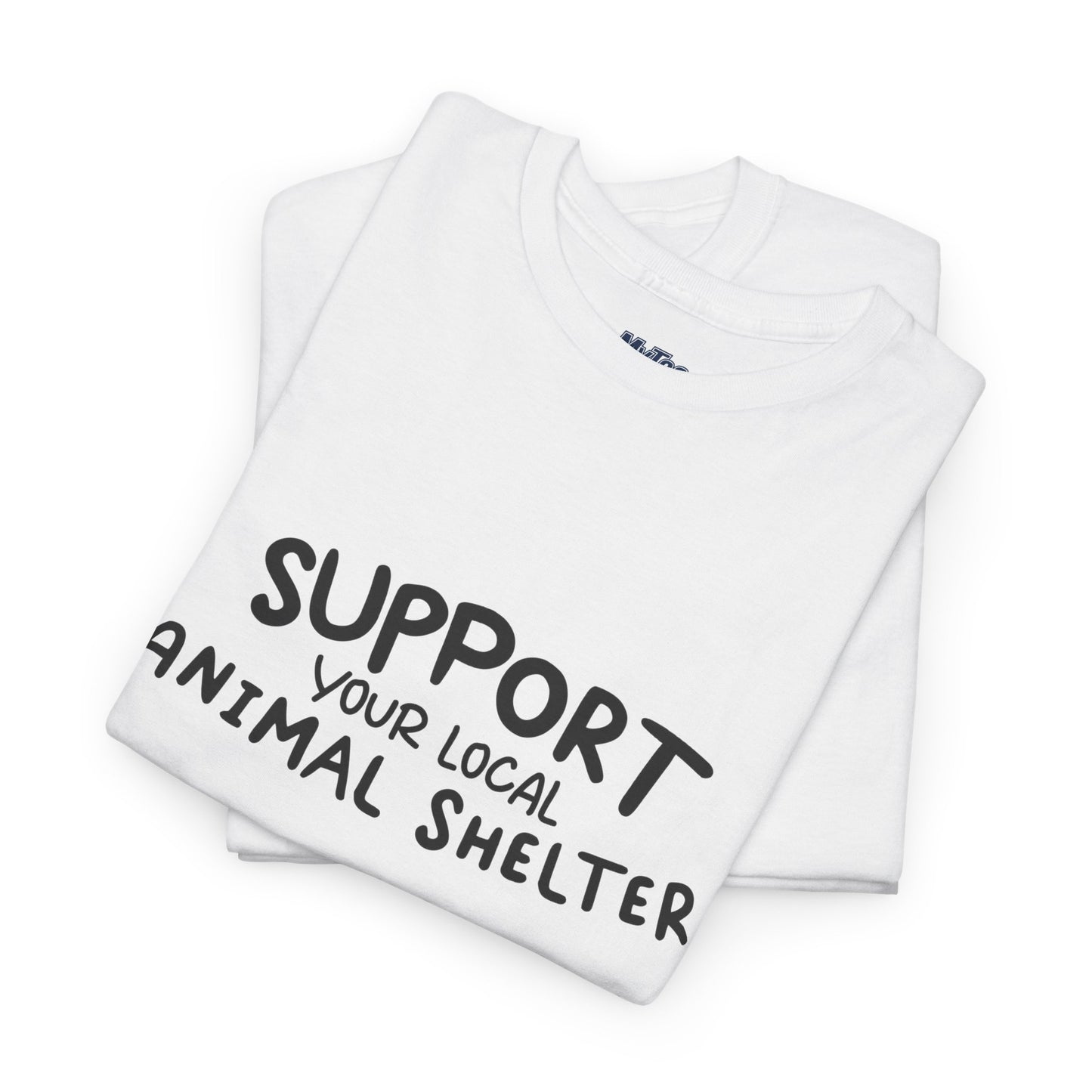 Support Your Local Animal Shelter T-Shirt | Pet Lover Gift