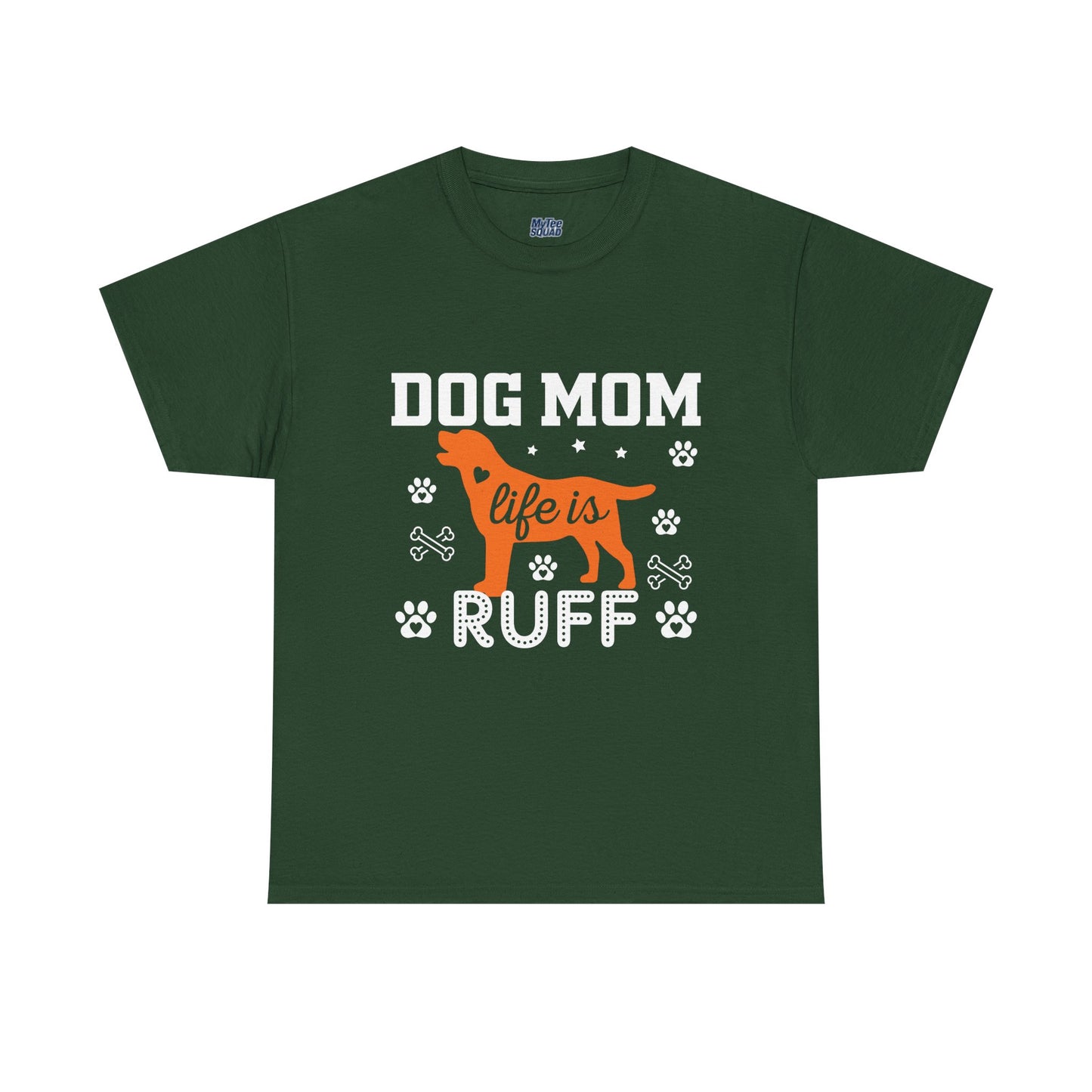 Dog Mom Life Is Ruff Cotton T-Shirt