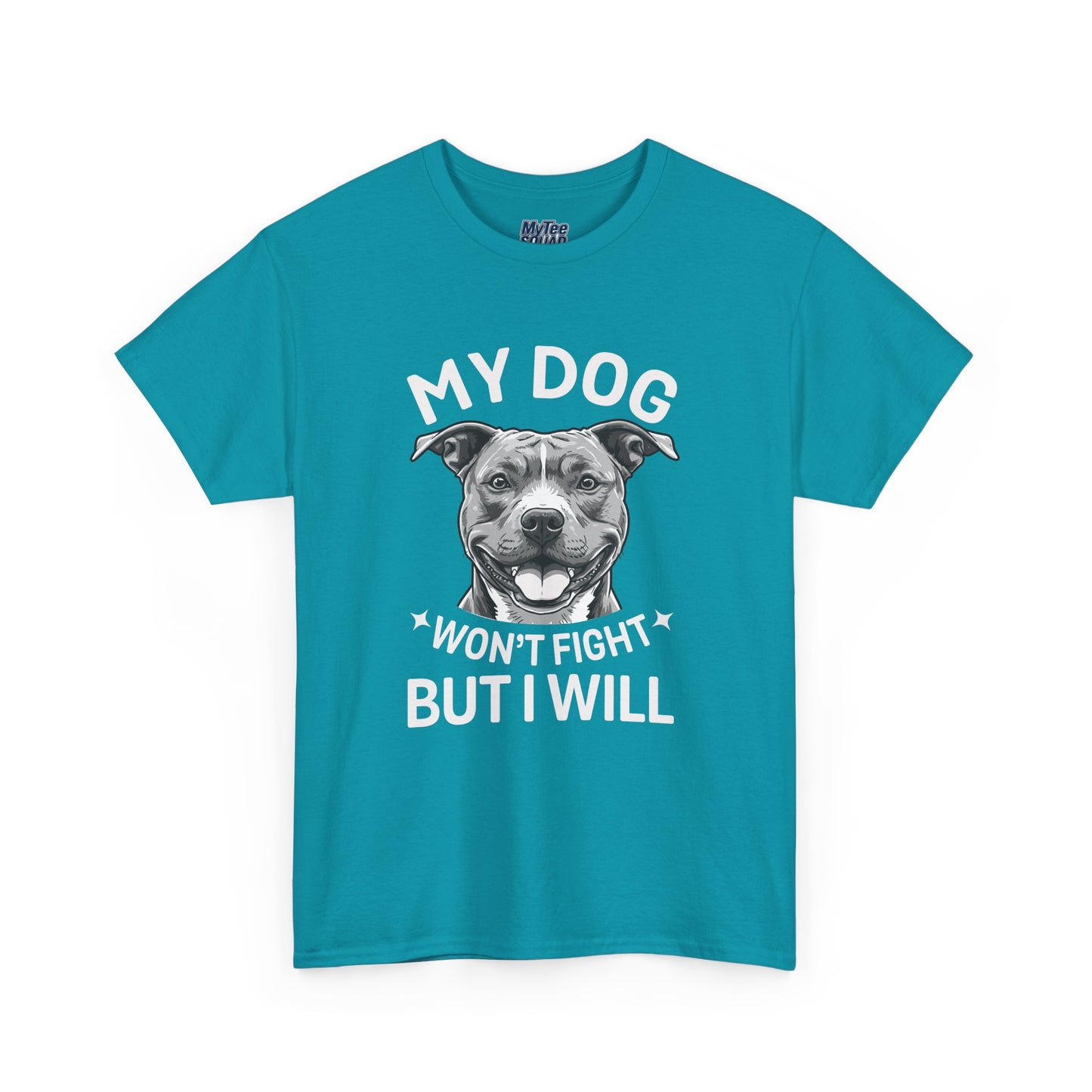 My Dog Won't Fight But I Will Unisex Heavy Cotton T-Shirt | Pet Owner Gift