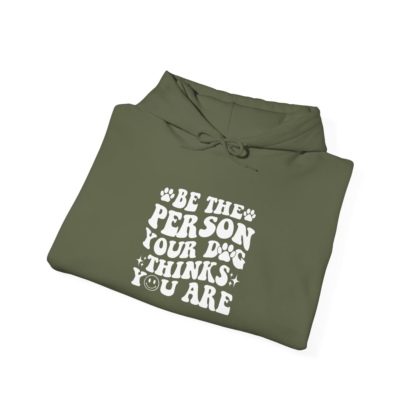 Be the Person Your Dog Thinks You Are' Cozy Pet Unisex Hoodie
