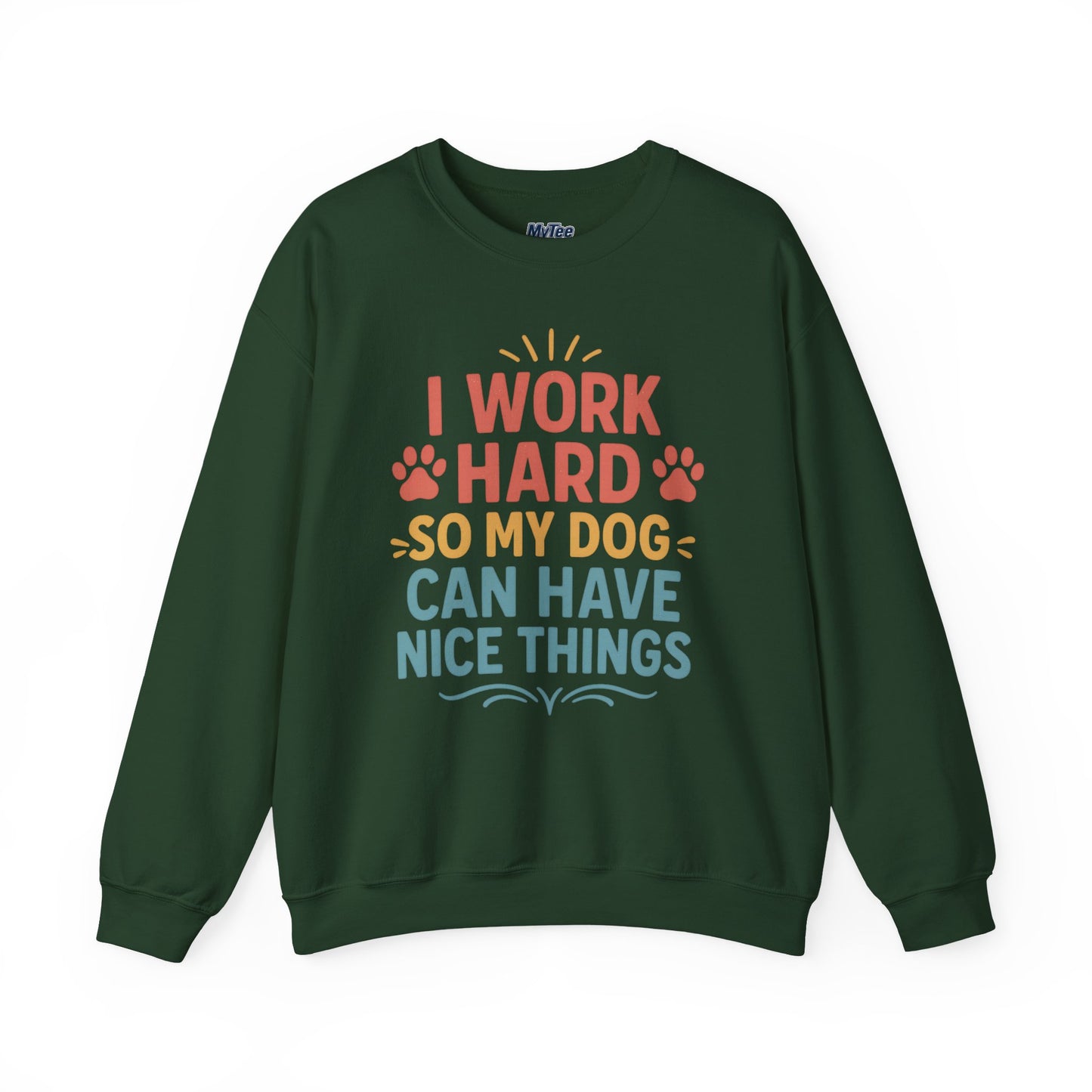 'I Work Hard So My Dog Can Have Nice Things' Unisex Sweatshirt | Cozy Pet Owner Gift