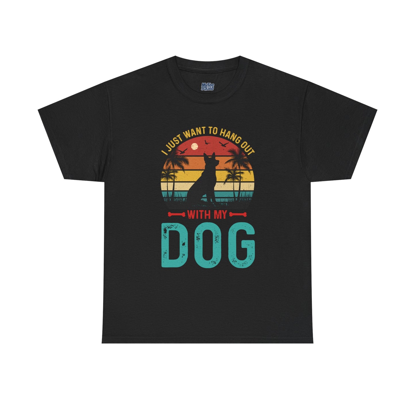 I Just Want To Hang Out With My Dog Unisex T-Shirts