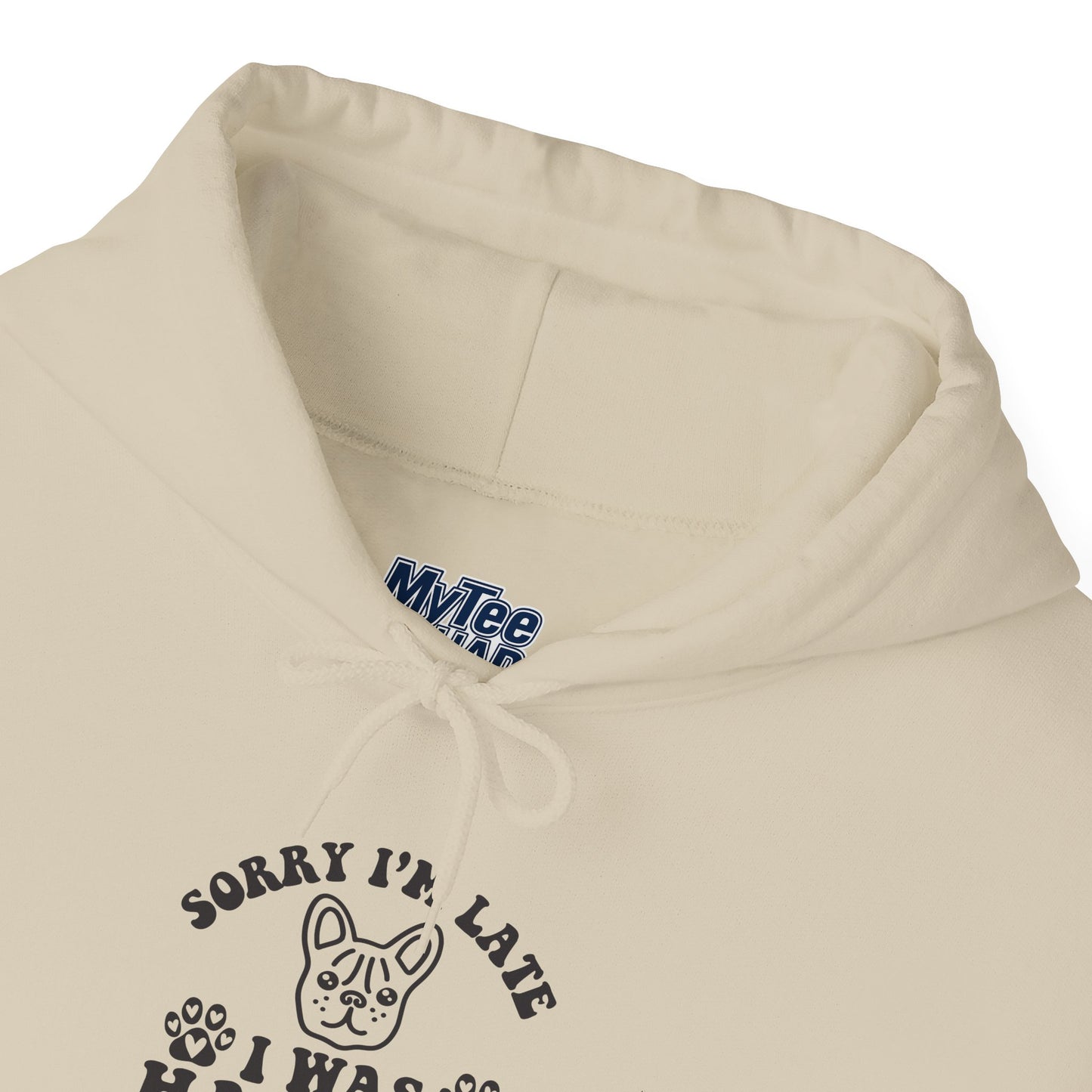 Sorry I’m Late Hoodie – Hanging With My Dog Vibe